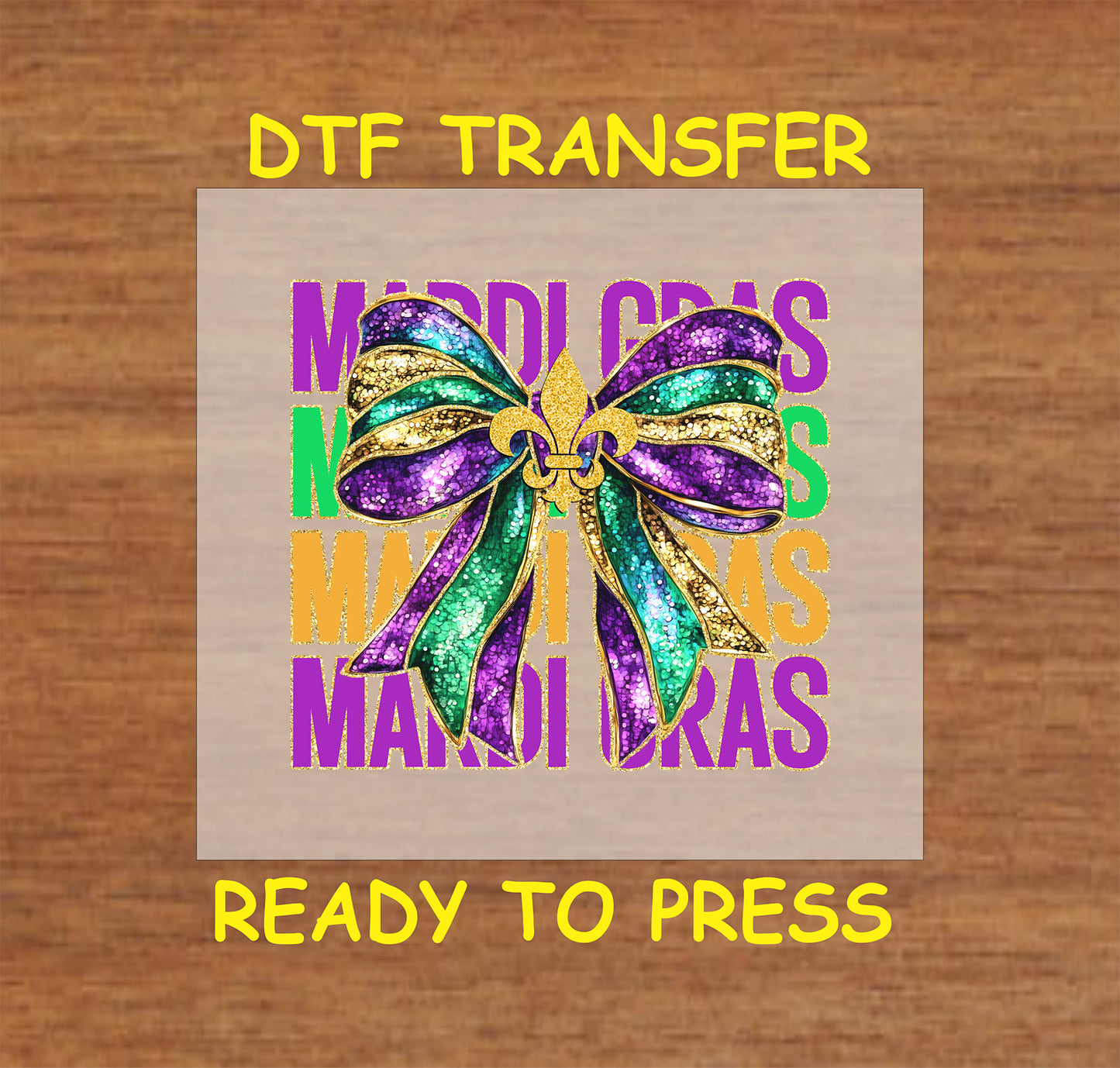 DTF transfer featuring a glittery bow in purple, green, and gold with a fleur-de-lis centerpiece and vibrant "Mardi Gras" text background.