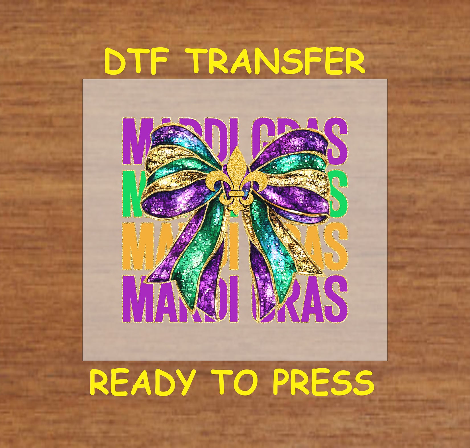 DTF transfer featuring a glittery bow in purple, green, and gold with a fleur-de-lis centerpiece and vibrant "Mardi Gras" text background.