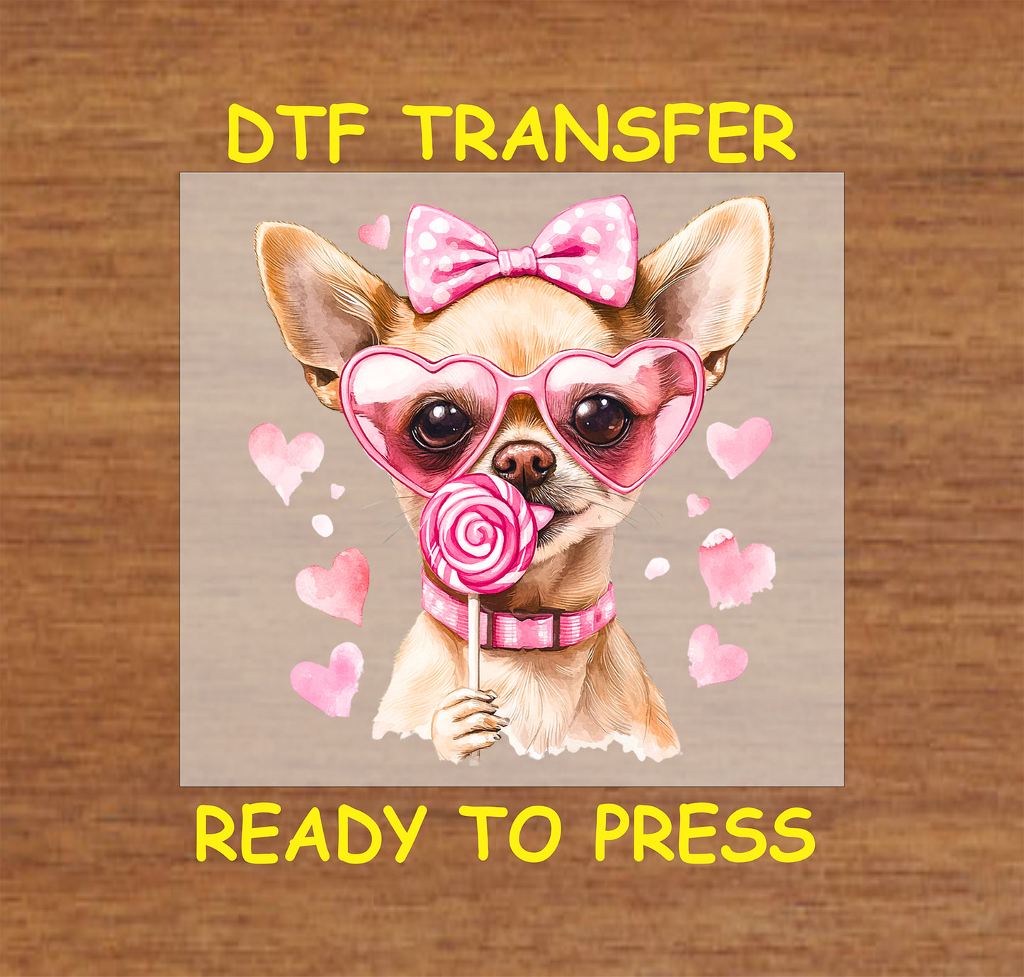 DTF transfer featuring a Chihuahua with pink heart-shaped glasses, a polka dot bow, and a lollipop surrounded by heart accents.