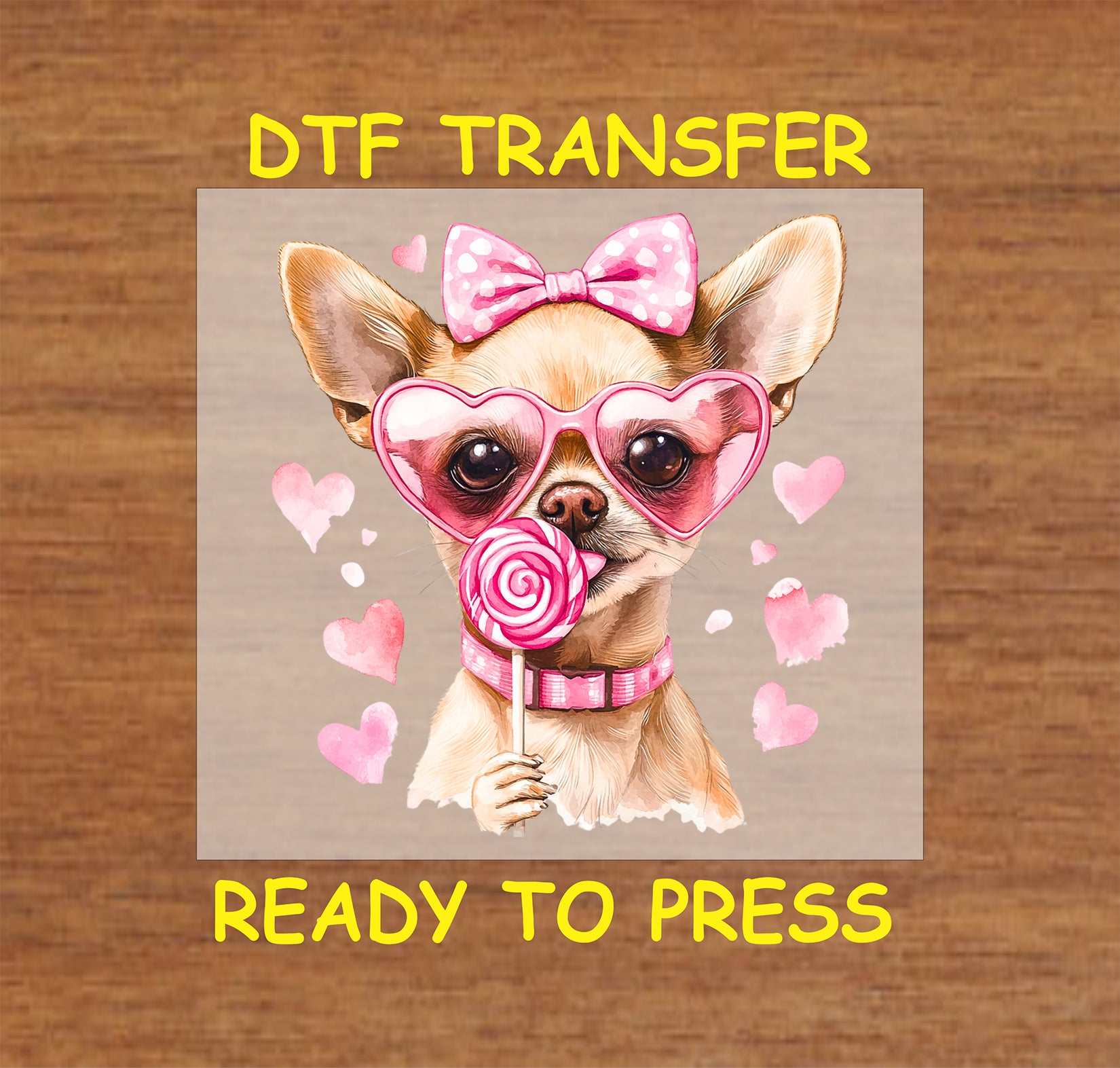 DTF transfer featuring a Chihuahua with pink heart-shaped glasses, a polka dot bow, and a lollipop surrounded by heart accents.