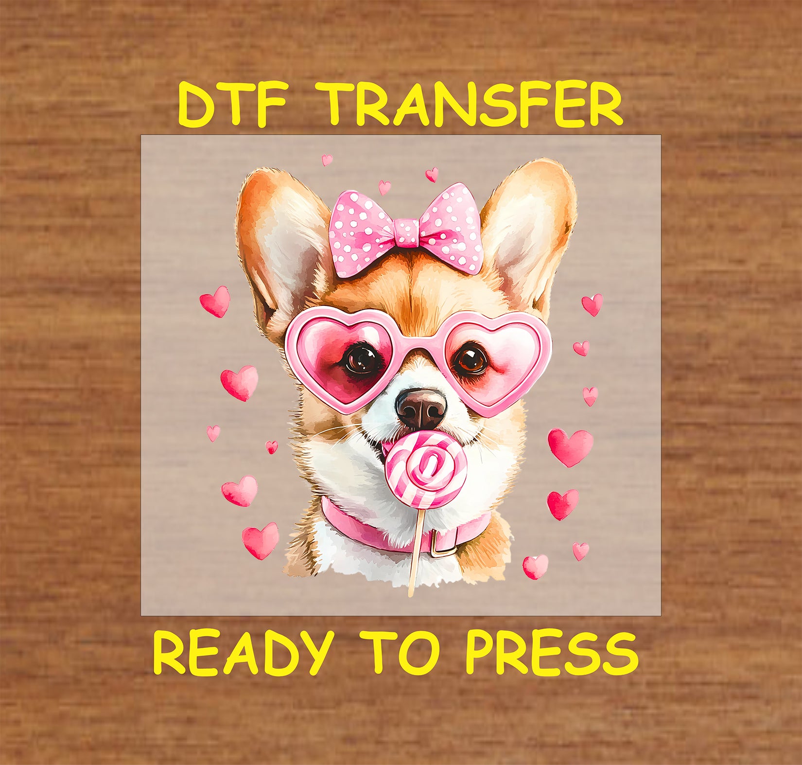 DTF transfer featuring a Corgi with pink heart-shaped glasses, a polka dot bow, and a lollipop surrounded by heart accents.