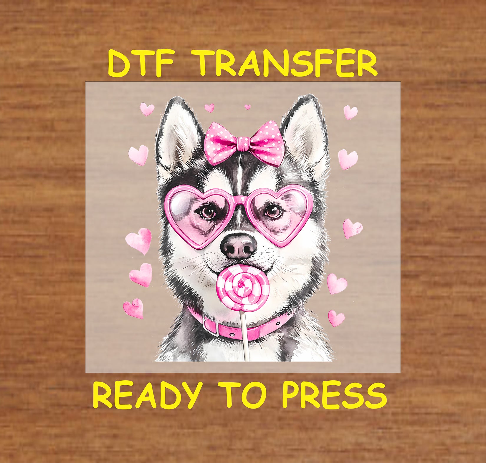 DTF transfer featuring a Husky with pink heart-shaped glasses, a polka dot bow, and a lollipop surrounded by heart accents.