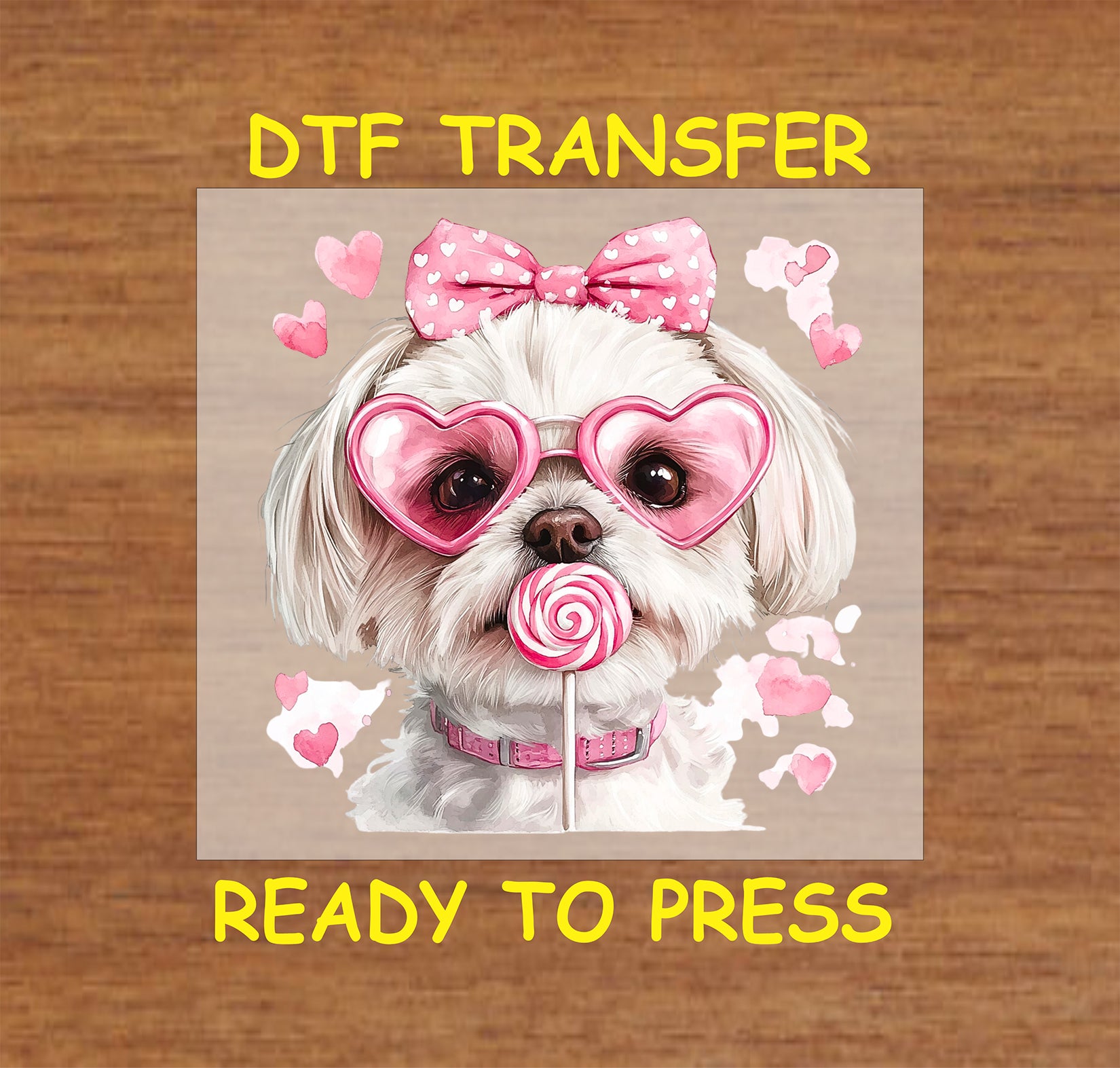 DTF transfer of a Maltese wearing pink heart-shaped glasses, a polka dot bow, and holding a lollipop, surrounded by hearts.