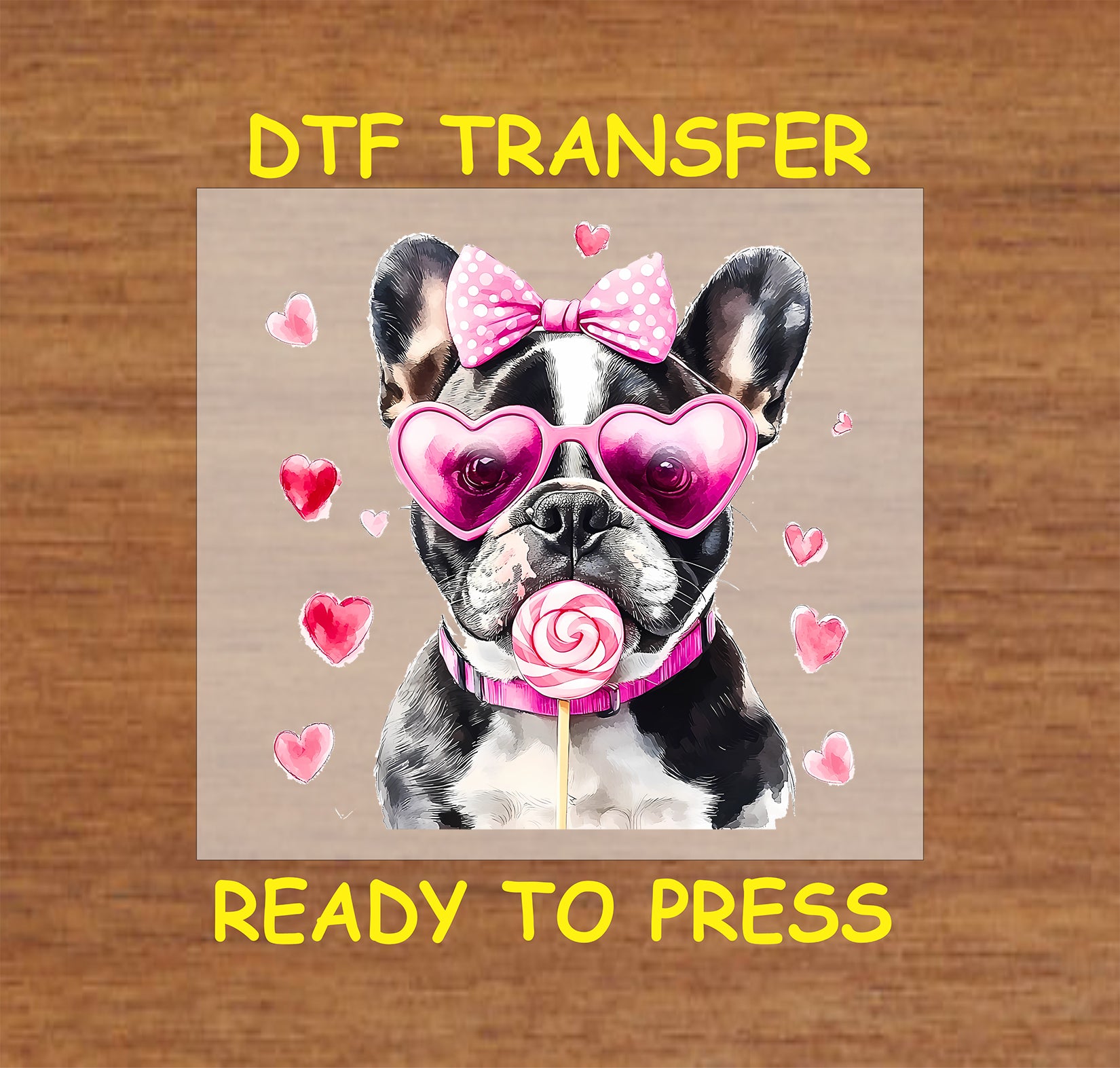 DTF transfer featuring a French Bulldog wearing pink heart-shaped glasses, a polka-dot bow, and holding a lollipop, surrounded by pink hearts for Valentine's Day.