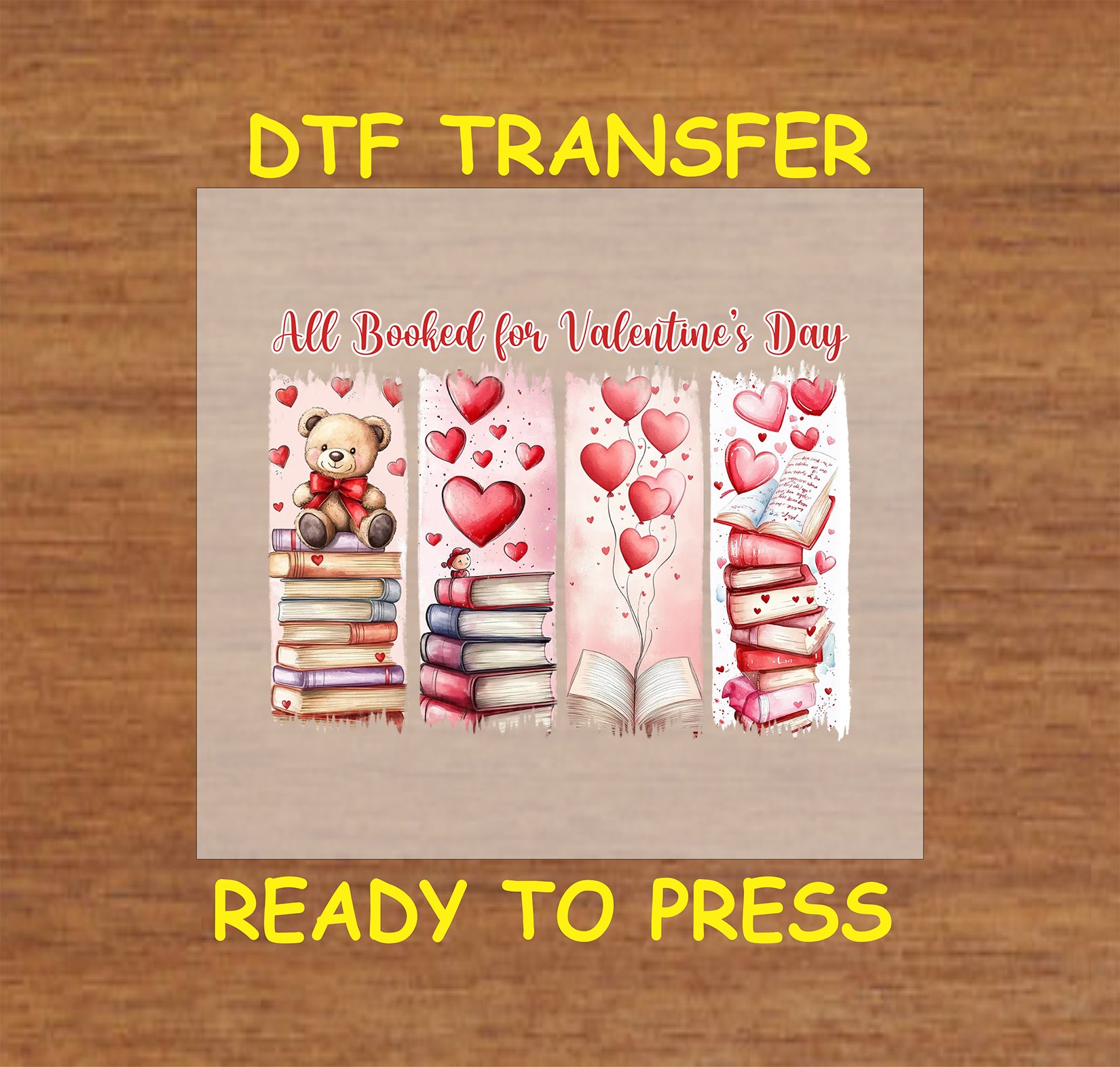 DTF transfer featuring a Valentine's Day design with books, hearts, balloons, and a teddy bear, perfect for book lovers.