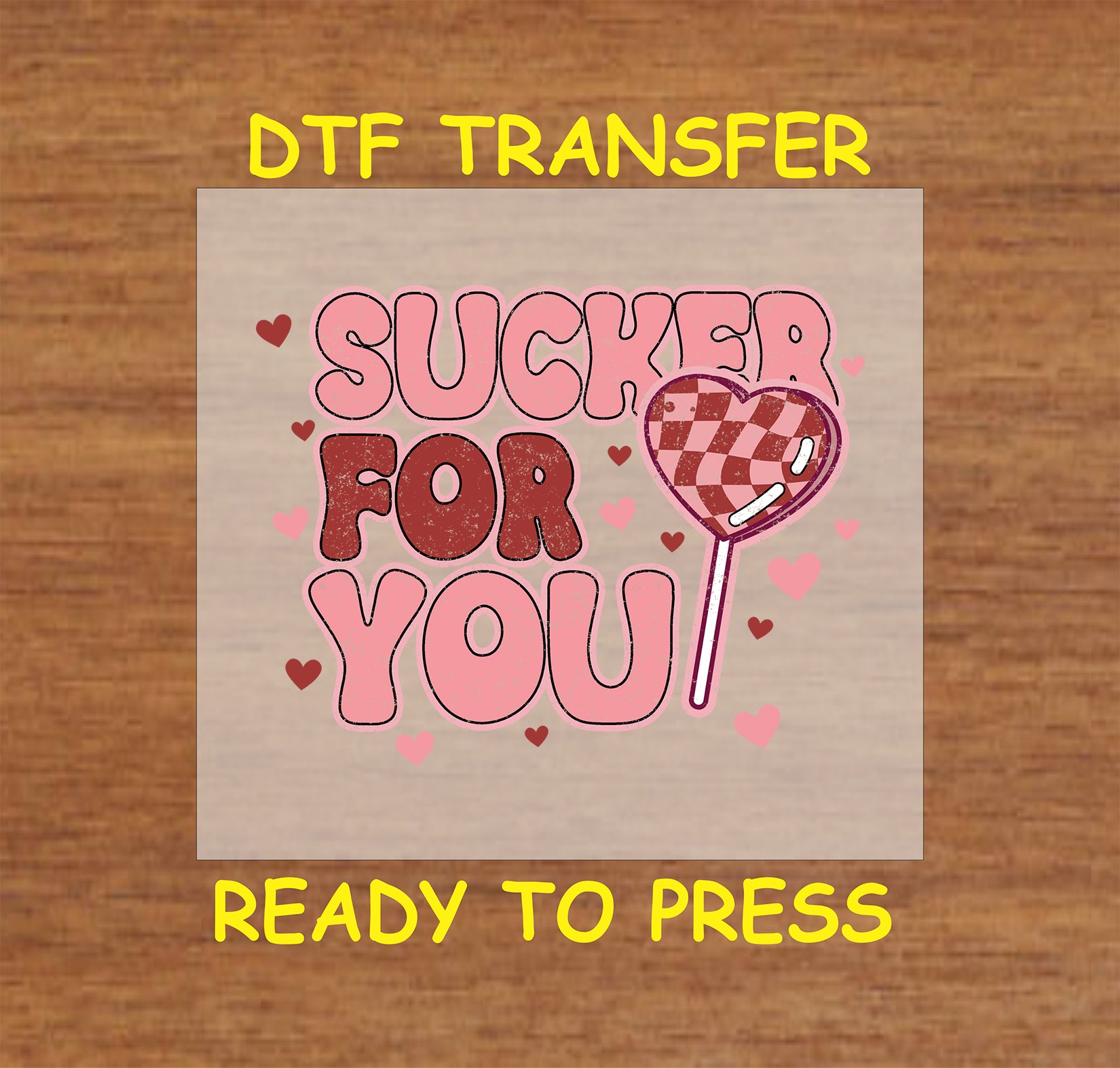 Valentine’s Day "Sucker for You" DTF transfer with bold pink and red text and a heart-shaped lollipop design, perfect for crafting and apparel.