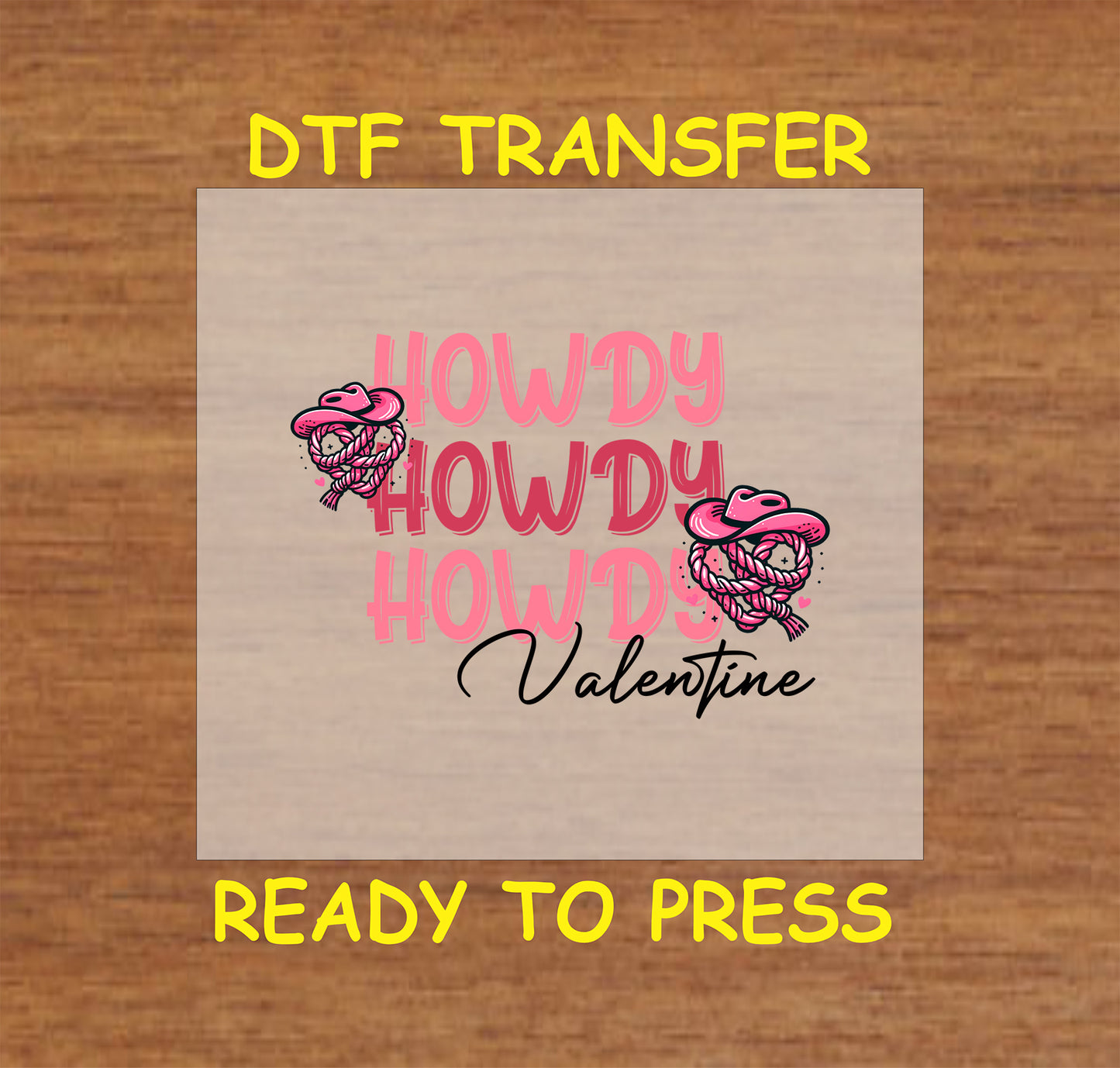 Howdy Valentine DTF Transfer featuring repeated pink "Howdy" text with a cowboy hat and roses in a Western-inspired Valentine’s Day design.