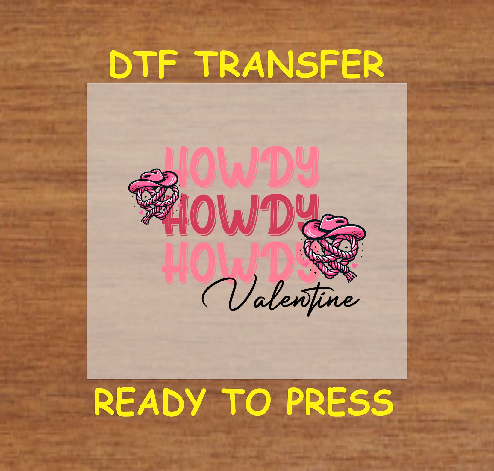 Howdy Valentine DTF Transfer featuring repeated pink "Howdy" text with a cowboy hat and roses in a Western-inspired Valentine’s Day design.