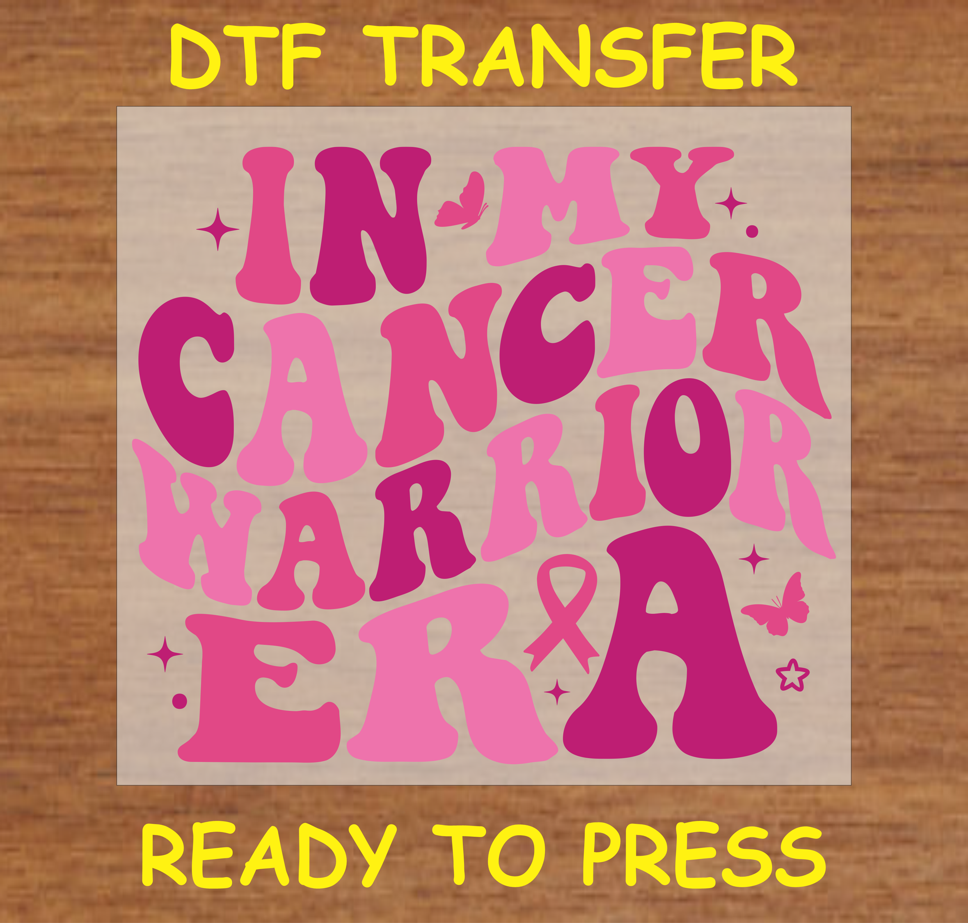 Pink "In My Cancer Warrior Era" design DTF transfer, ready to press.