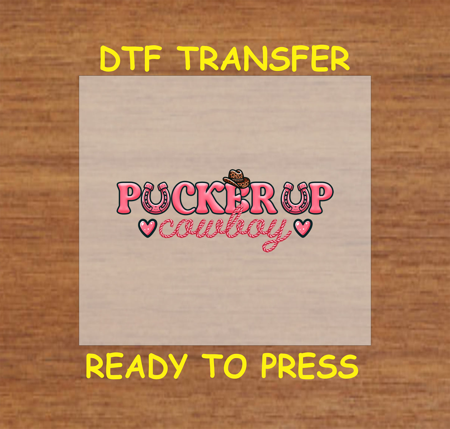 Pucker Up Cowboy DTF Transfer featuring bold text with horseshoes, hearts, and a cowboy hat in a Valentine’s Day theme.