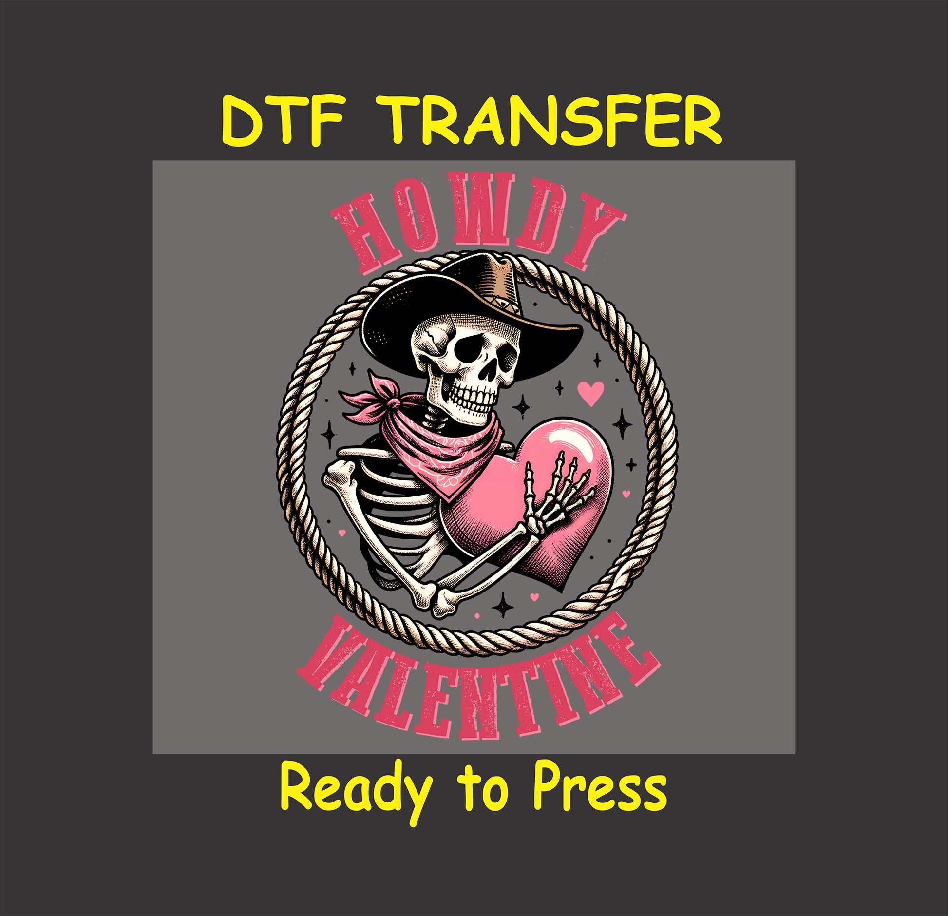 Howdy Skeleton Valentine DTF Transfer featuring a skeleton cowboy holding a heart inside a lasso frame.