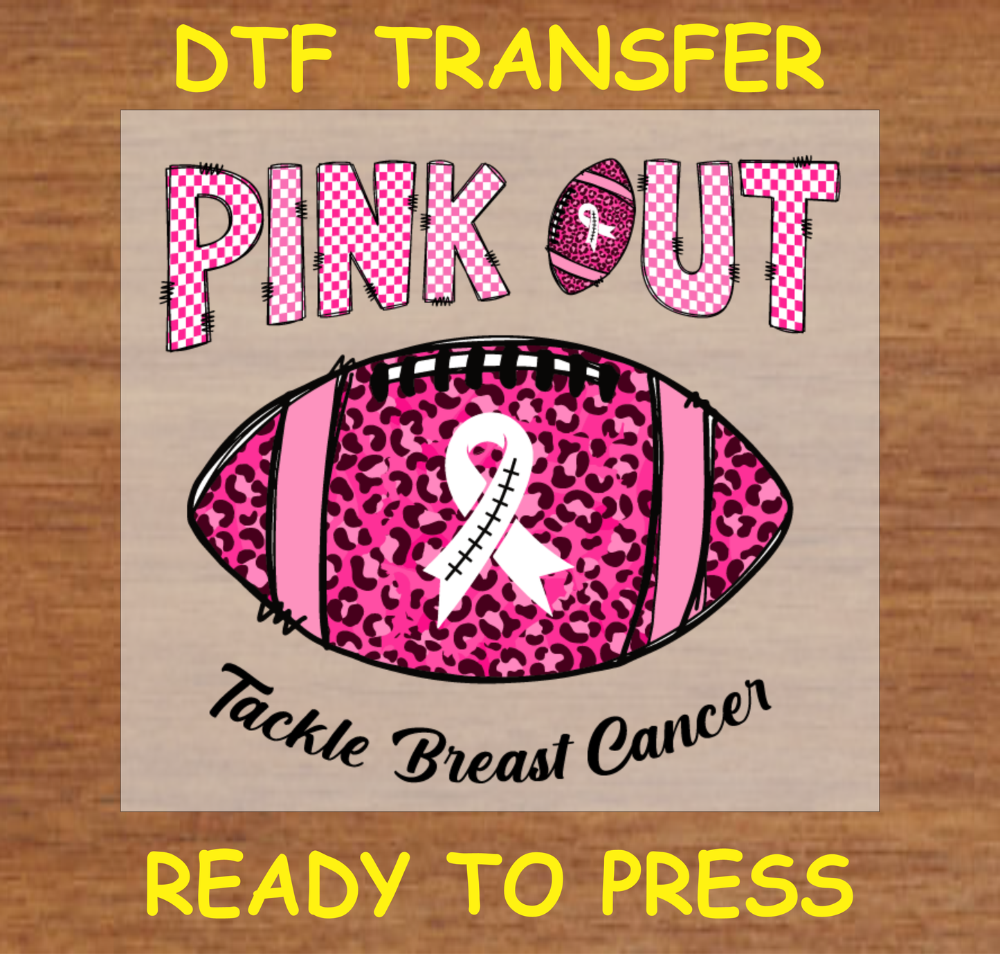 "Pink Out Tackle Breast Cancer" DTF Transfer with pink leopard-print football and breast cancer awareness ribbon.