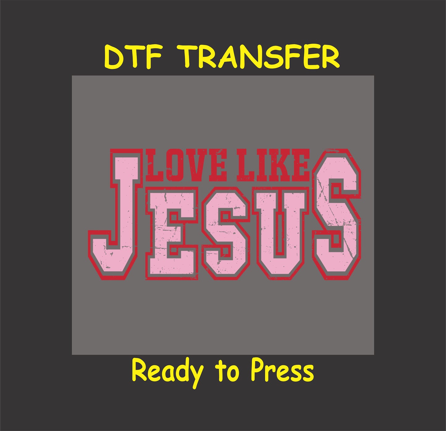 Collegiate-style text design reading "Love Like Jesus" in pink and red with a lightly distressed effect, perfect for faith-inspired clothing.