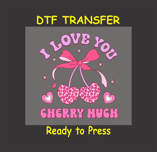 Valentine’s DTF transfer featuring leopard-print cherries with a pink bow and "I Love You Cherry Much" text.