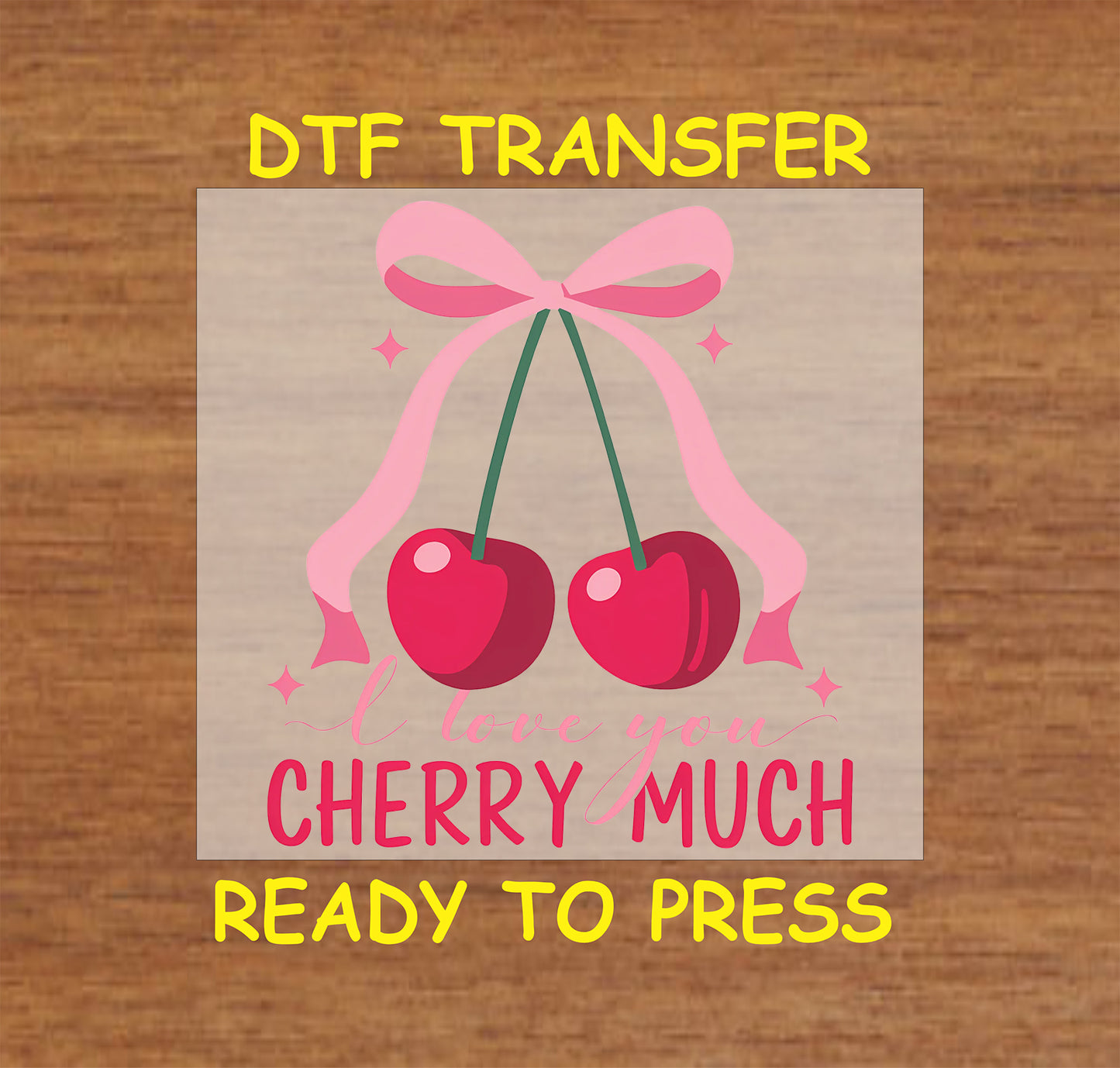 DTF transfer featuring minimalist red cherries tied with a pink ribbon, accompanied by the text "I Love You Cherry Much."