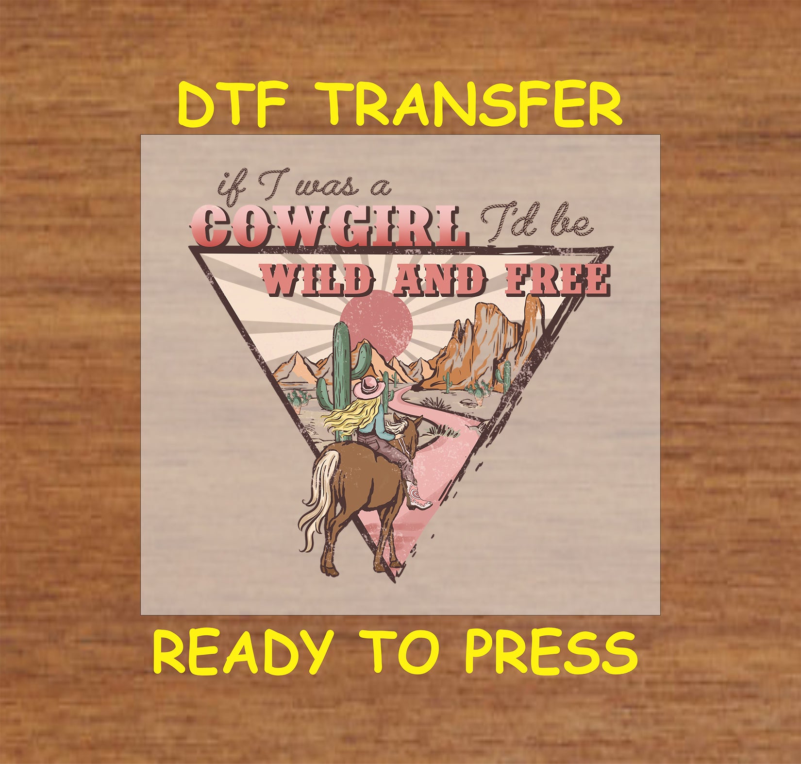 Western Valentine DTF transfer featuring a cowgirl riding in the desert with vintage text.