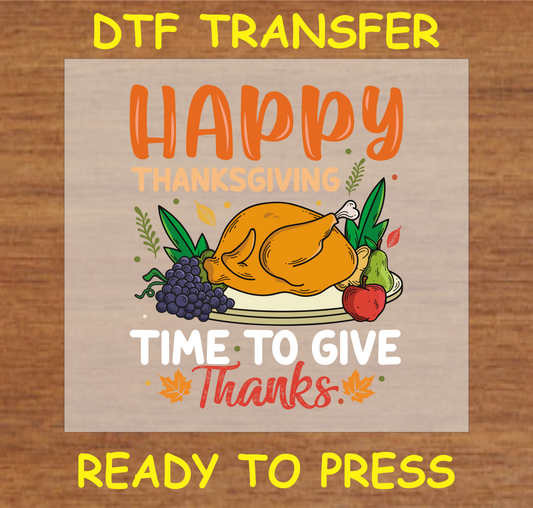 'Happy Thanksgiving Time to Give Thanks' DTF transfer with turkey and autumn elements ready to press