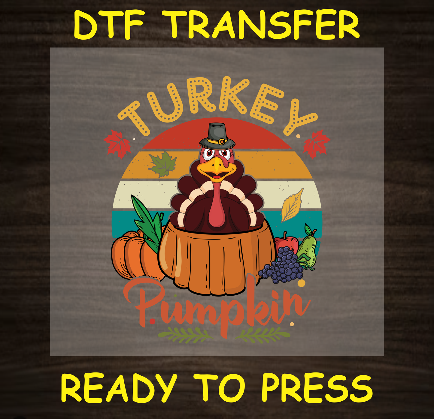 'Turkey Pumpkin' DTF transfer with turkey and autumn harvest elements ready to press