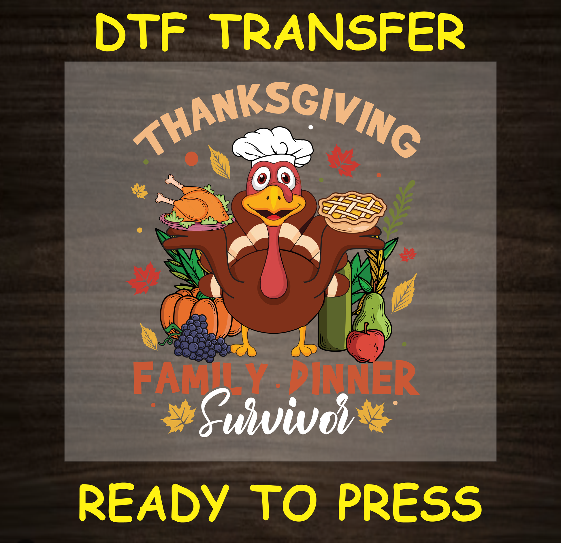 'Thanksgiving Family Dinner Survivor' DTF transfer with turkey and autumn elements ready to press