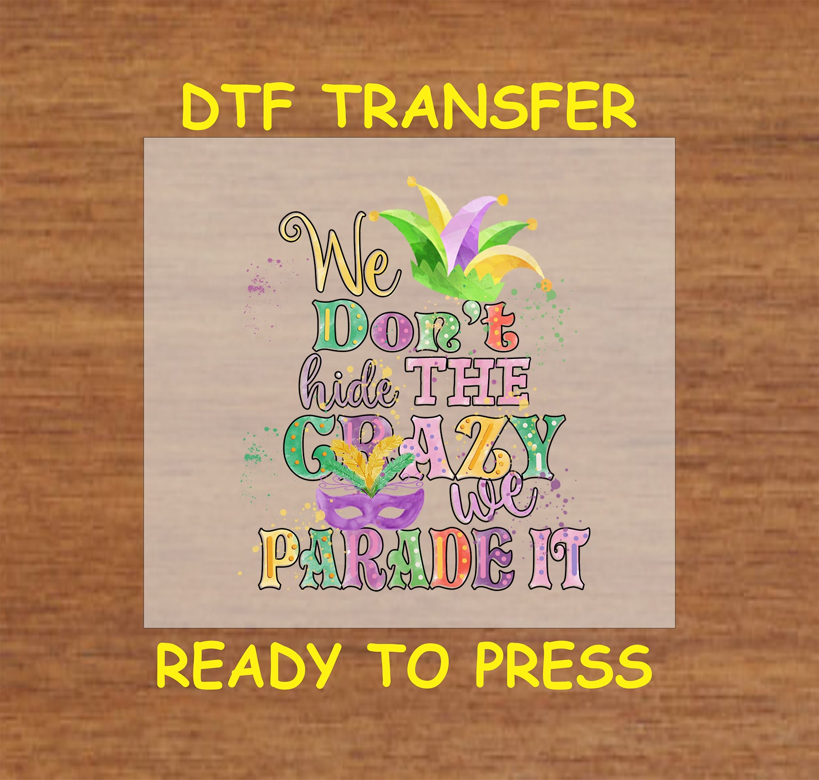 Mardi Gras DTF transfer with colorful text, masquerade mask, and jester hat in purple, green, and gold.