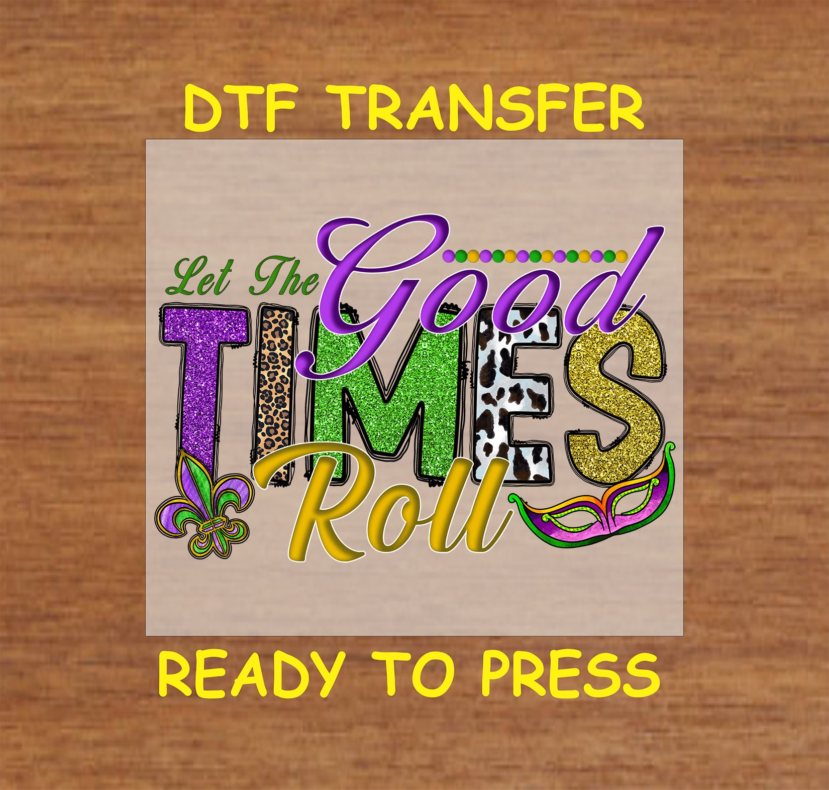 Mardi Gras DTF transfer with glitter-style text, mask, and festive colors.