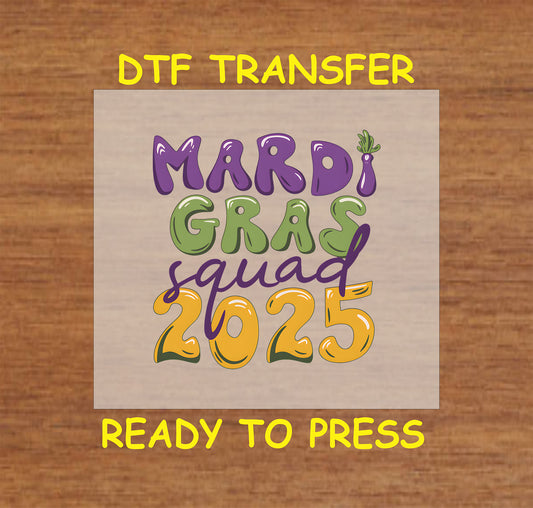 DTF transfer with "Mardi Gras Squad 2025" in bold purple, green, and gold lettering.