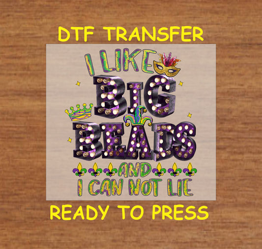 Mardi Gras DTF transfer with "I Like Big Beads" text, beads, fleur-de-lis, and festive elements.