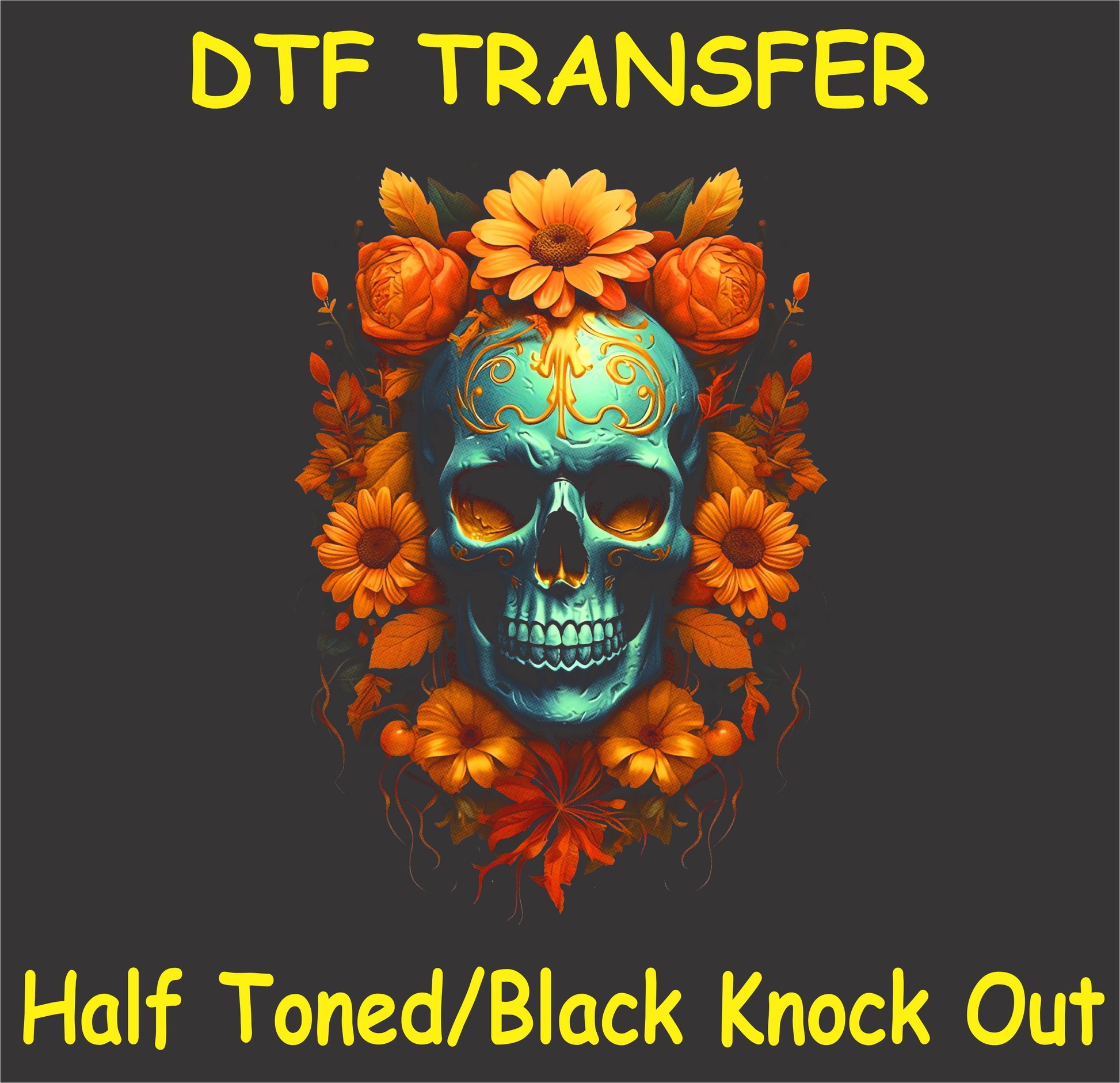 DTF transfer design featuring a vibrant sugar skull with intricate orange floral accents in a half toned/black knockout style.