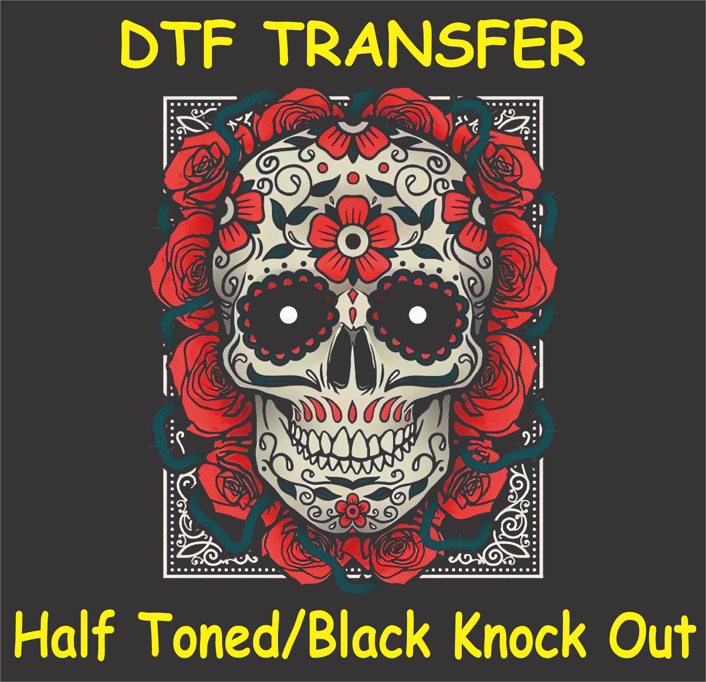 DTF transfer design featuring a vibrant sugar skull with intricate floral patterns and red roses in a half toned/black knockout style.