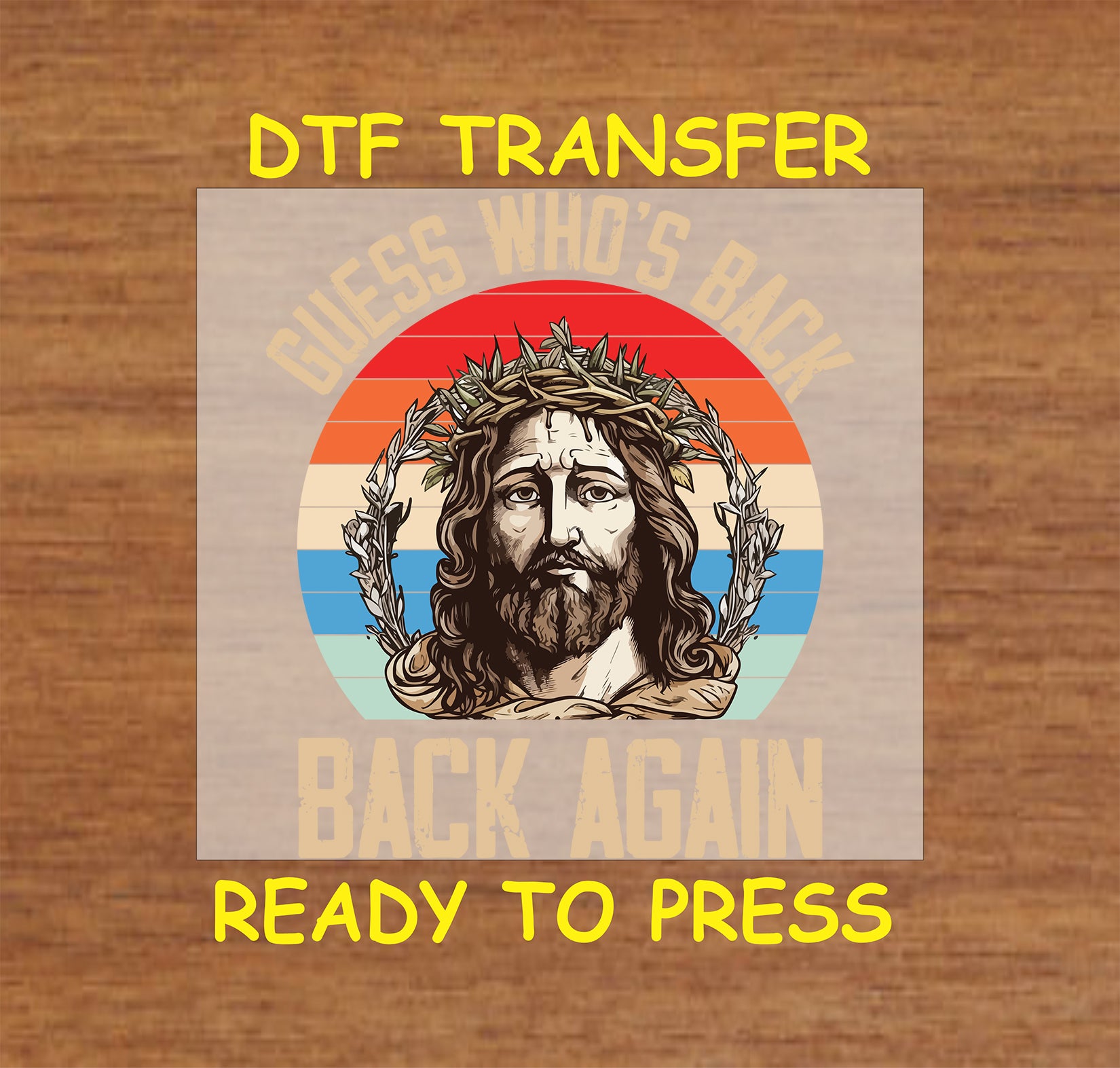 Guess Who’s Back Jesus DTF transfer with vintage sunset and crown of thorns.