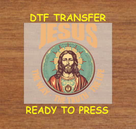 Jesus The Way The Truth The Life DTF transfer with a radiant Jesus illustration.