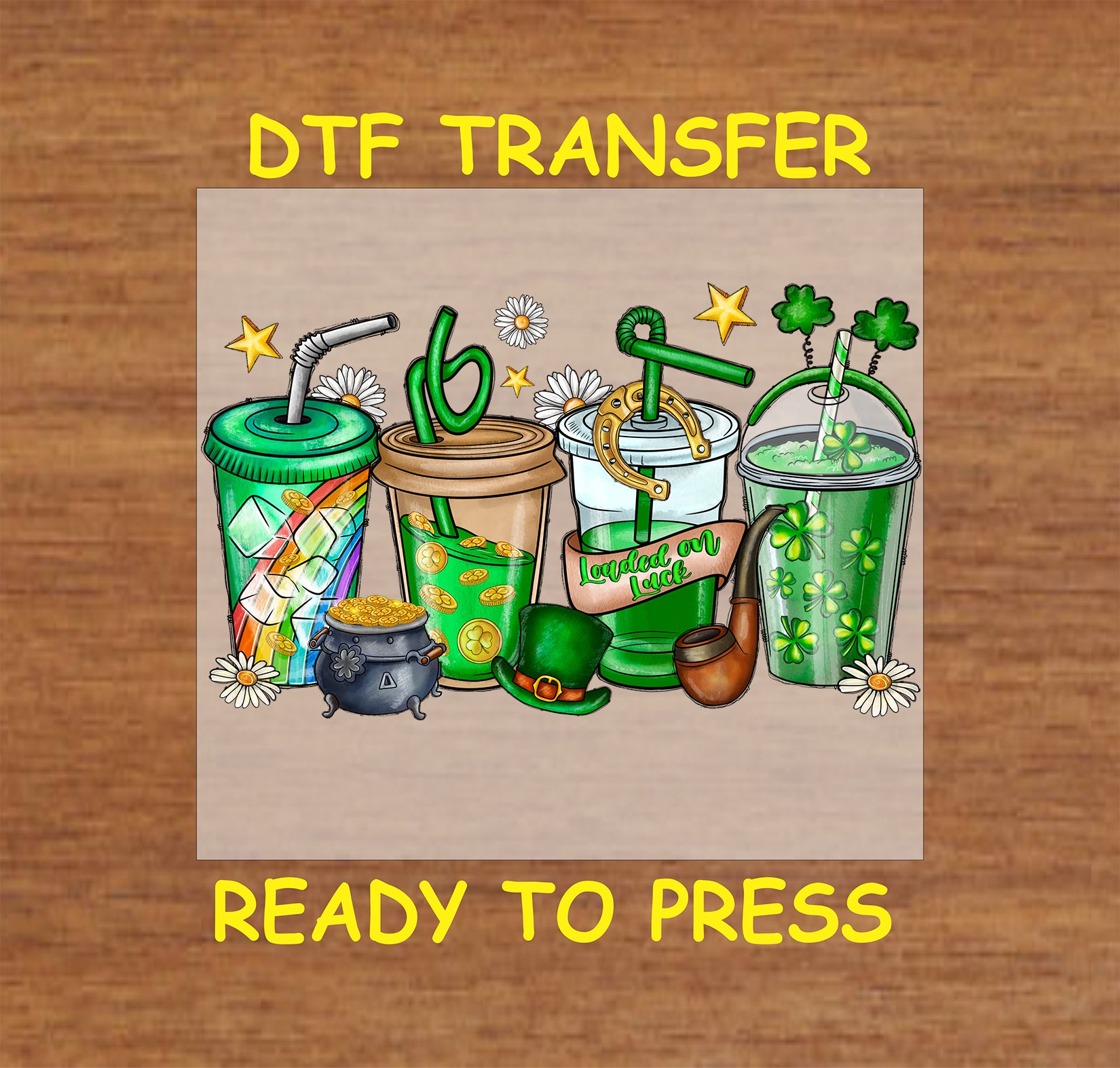 St. Patrick’s Day DTF transfer with green drinks, shamrocks, gold coins, and Loaded on Luck text.