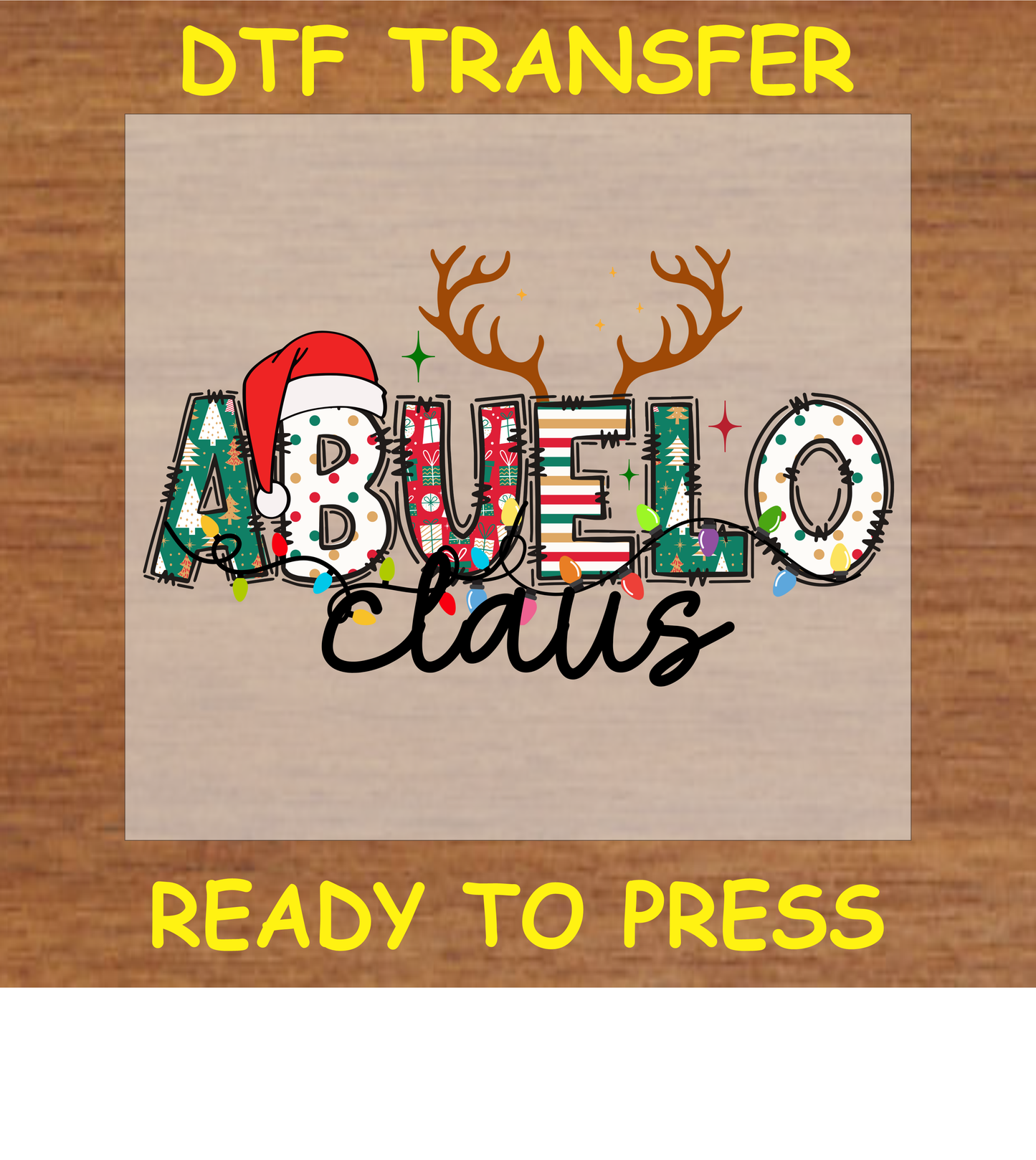 Abuelo Claus Christmas DTF transfer with Santa hat, reindeer antlers, and colorful holiday elements.