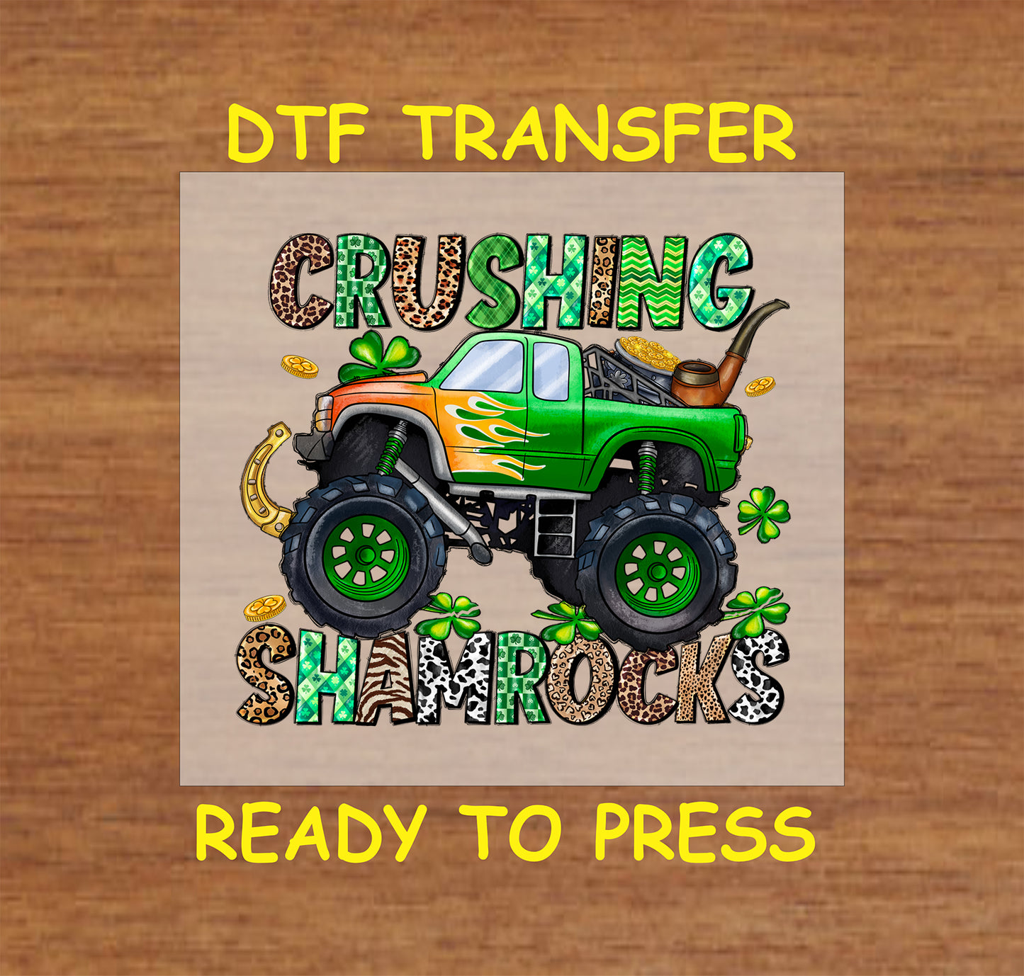 St. Patrick’s Day Crushing Shamrocks DTF transfer with a green monster truck, shamrocks, and gold coins.