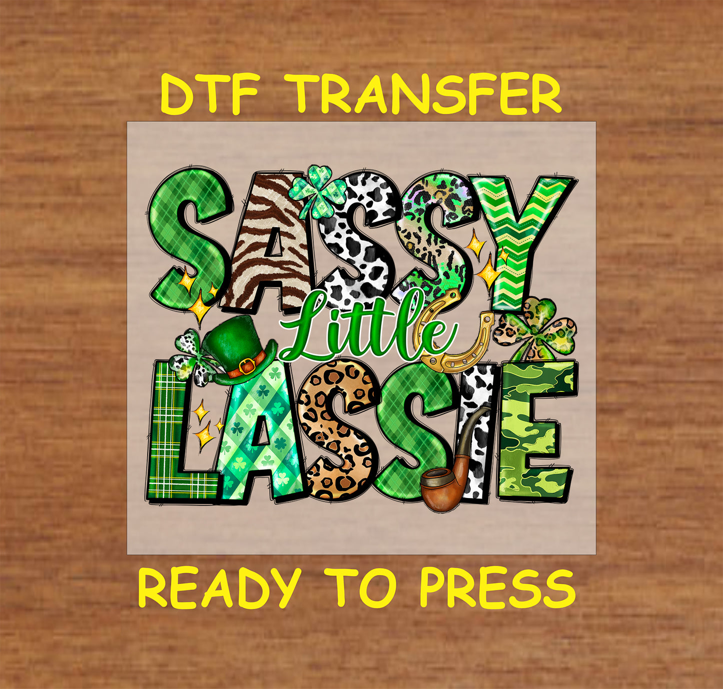 St. Patrick’s Day Sassy DTF transfer with bold lettering, shamrocks, and a leprechaun hat.