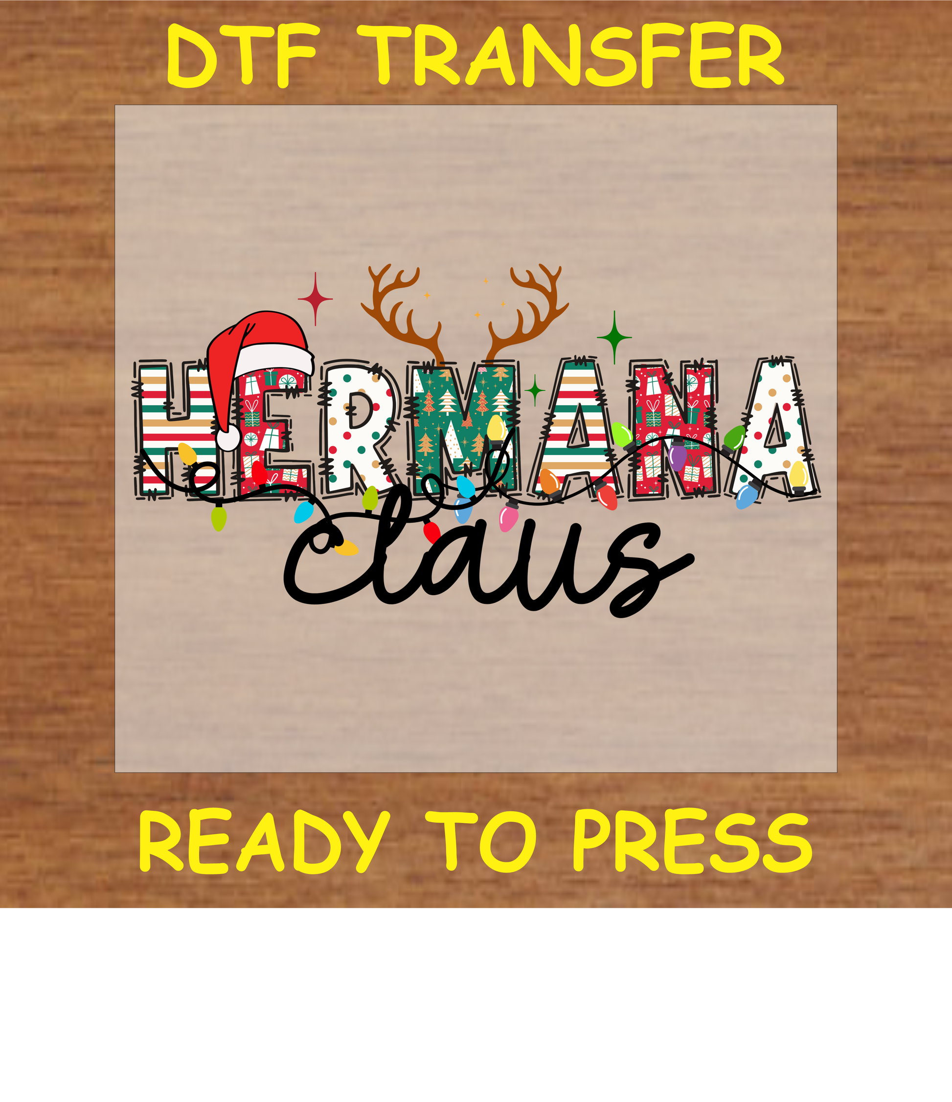 Hermana Claus Christmas DTF transfer with Santa hat, reindeer antlers, and colorful holiday elements.