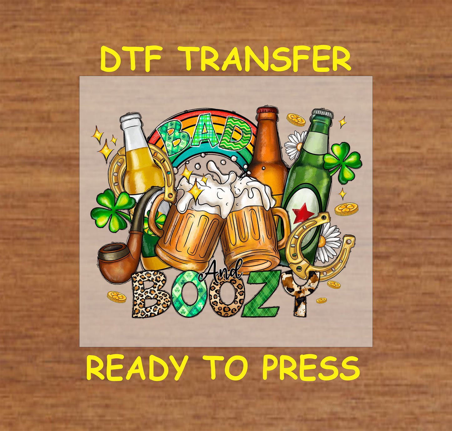 St. Patrick’s Day DTF transfer with "Bad and Boozy" text, beer mugs, bottles, shamrocks, and gold coins.