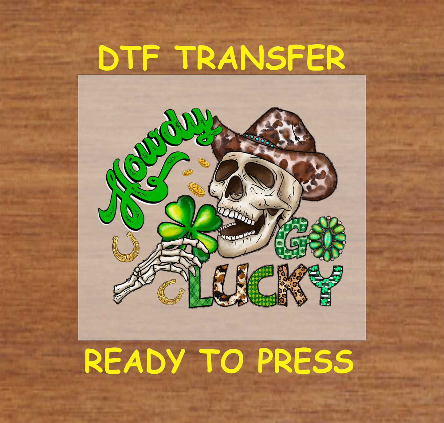 St. Patrick’s Day DTF transfer with "Howdy Go Lucky" text, cowboy skull, shamrock, and leopard-print hat.