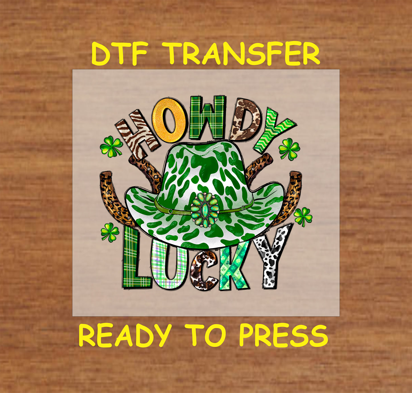 St. Patrick’s Day DTF transfer with "Howdy Lucky" text, green cowboy hat, shamrocks, and horseshoes.