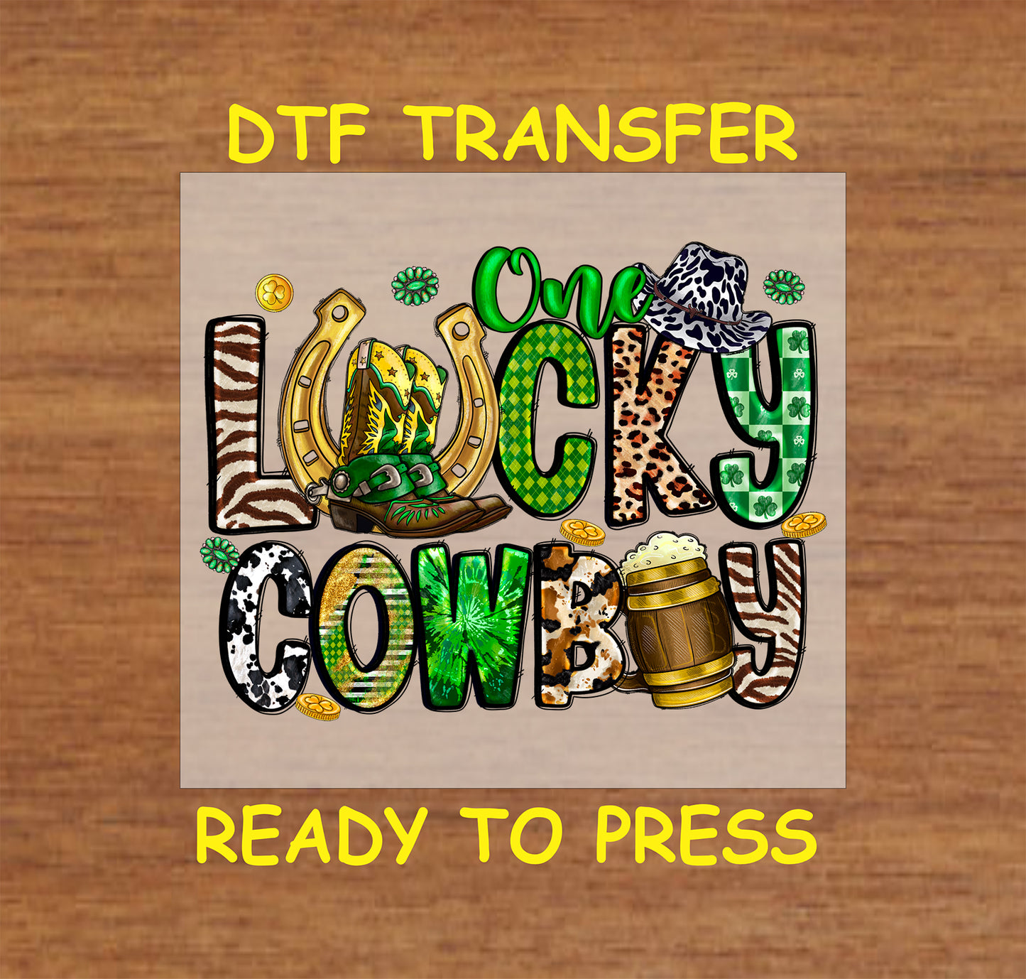 St. Patrick’s Day DTF transfer with "One Lucky Cowboy" text, cowboy boots, beer mug, horseshoe, and shamrocks.