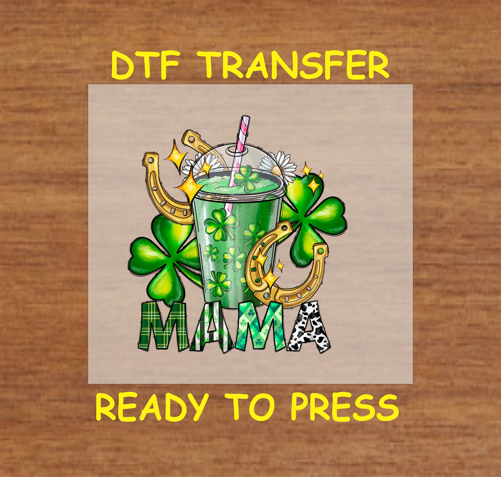 St. Patrick’s Day DTF transfer with "Mama" text, green drink, shamrocks, and horseshoes.