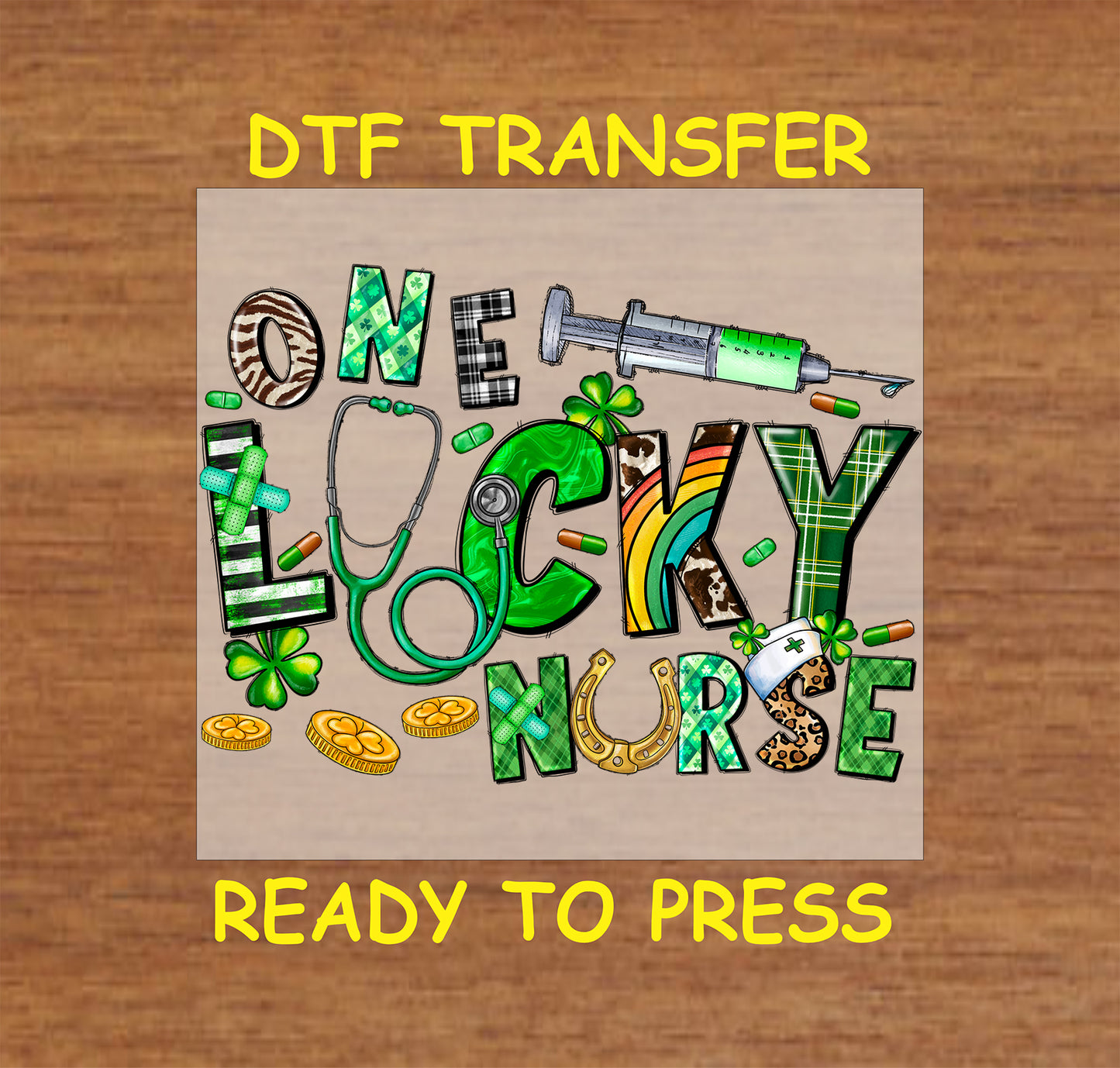 St. Patrick’s Day DTF transfer with "One Lucky Nurse" text, stethoscope, syringe, shamrocks, and gold coins.