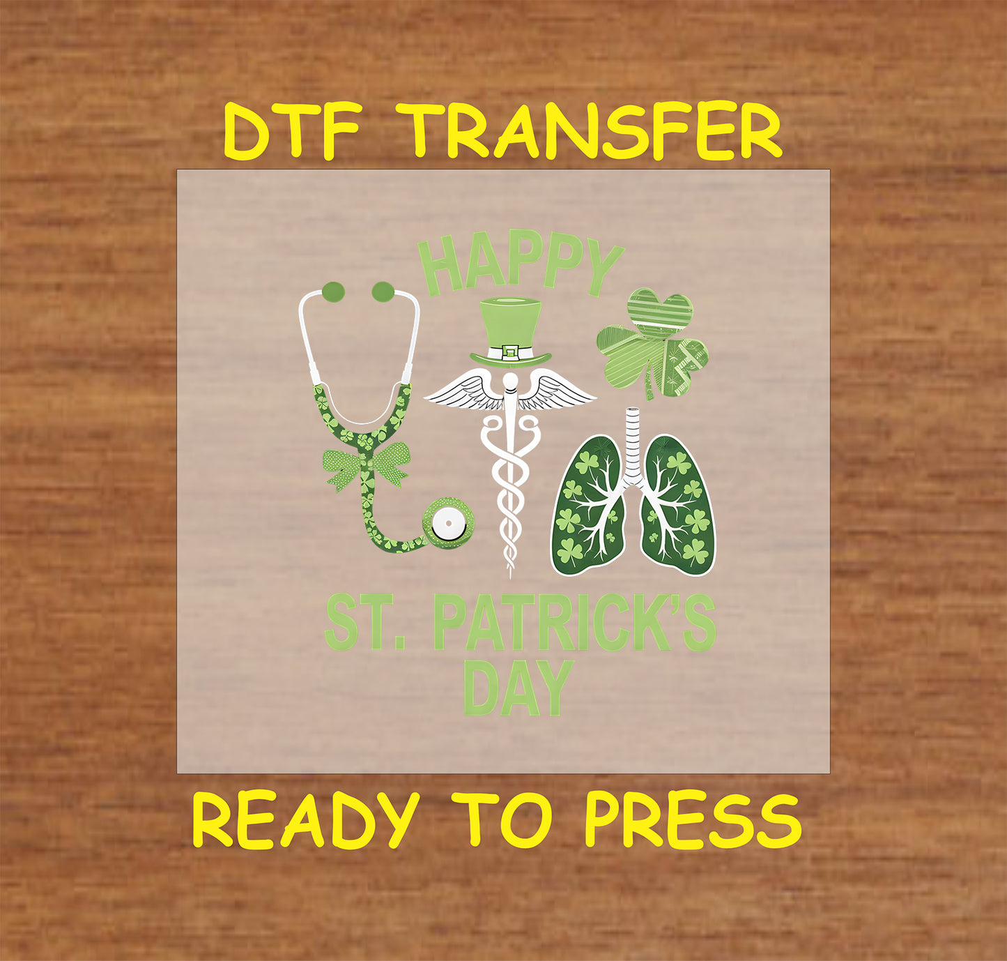 St. Patrick’s Day DTF transfer with "Happy St. Patrick’s Day" text, stethoscope, caduceus, and shamrock lungs.