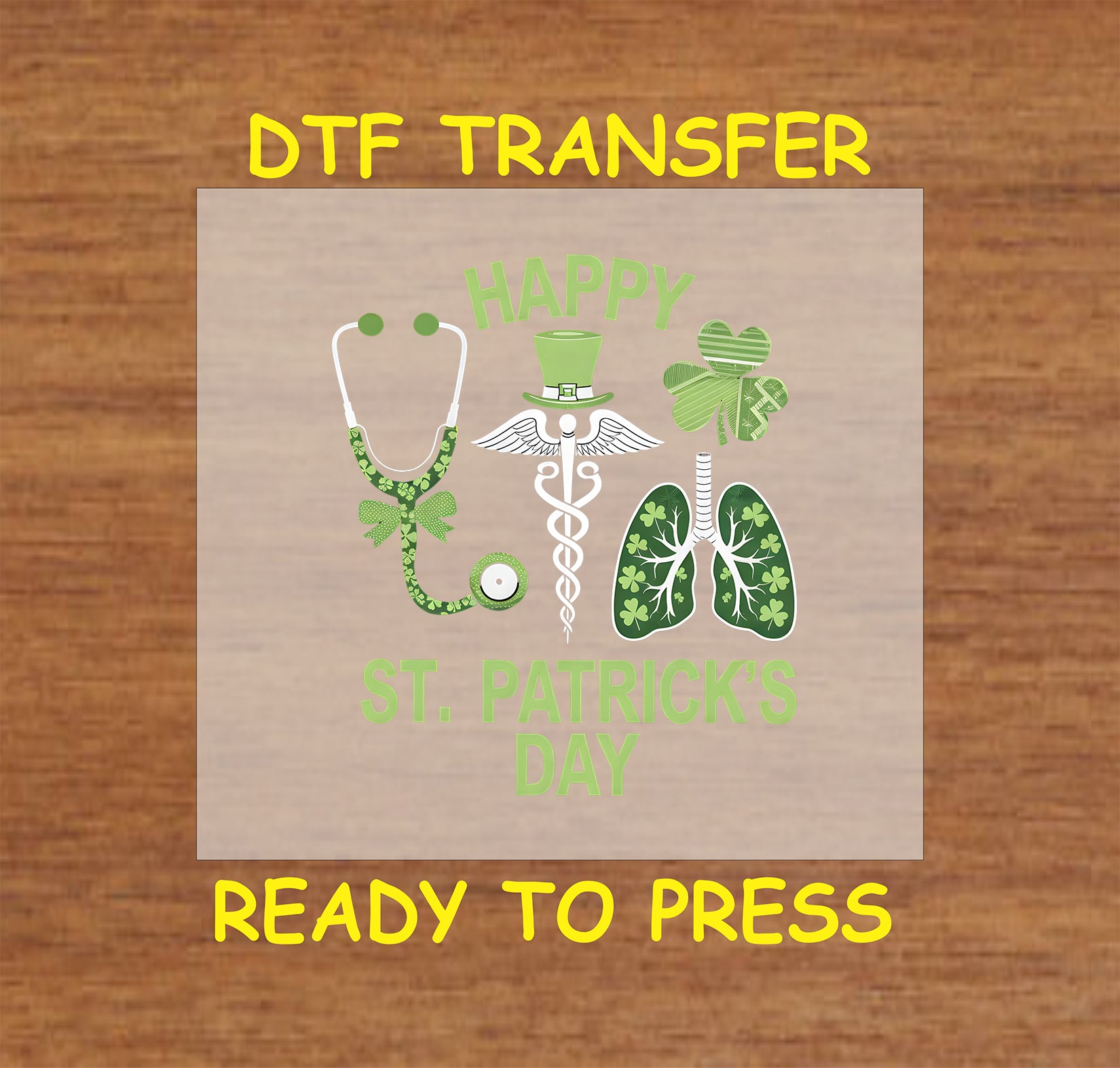 St. Patrick’s Day DTF transfer with "Happy St. Patrick’s Day" text, stethoscope, caduceus, and shamrock lungs.