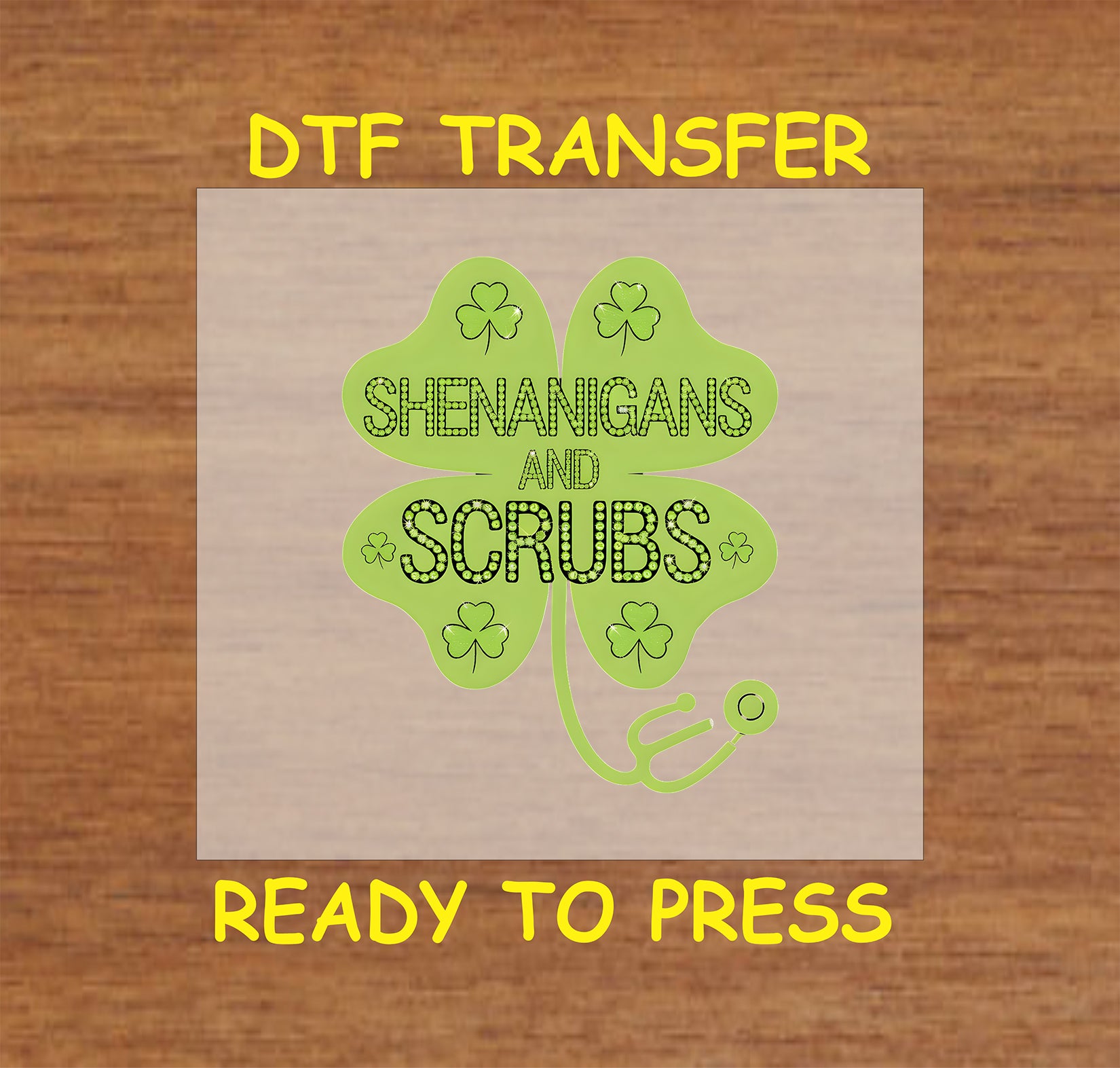 St. Patrick’s Day DTF transfer with "Shenanigans and Scrubs" text inside a shamrock with a stethoscope.