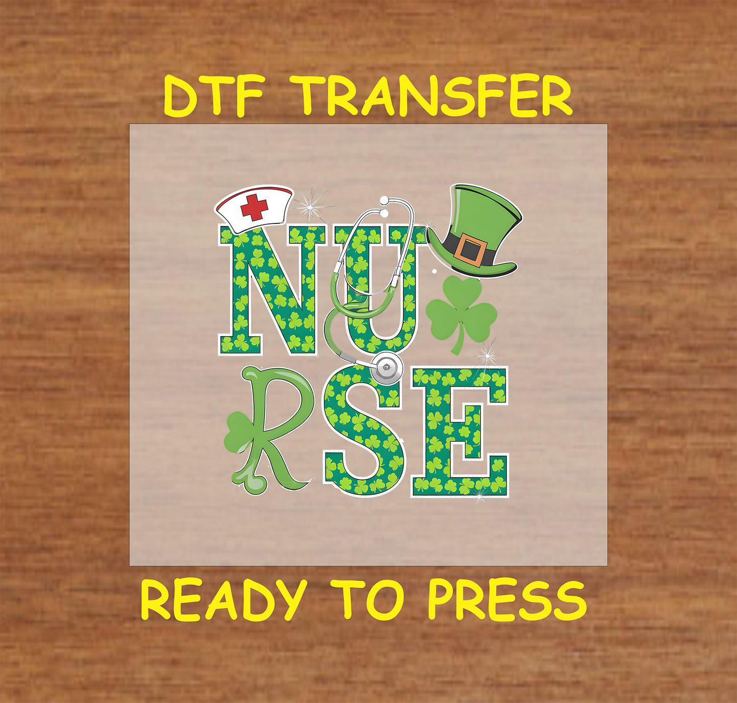 St. Patrick’s Day DTF transfer with "Nurse" text, shamrocks, a stethoscope, nurse hat, and leprechaun hat.