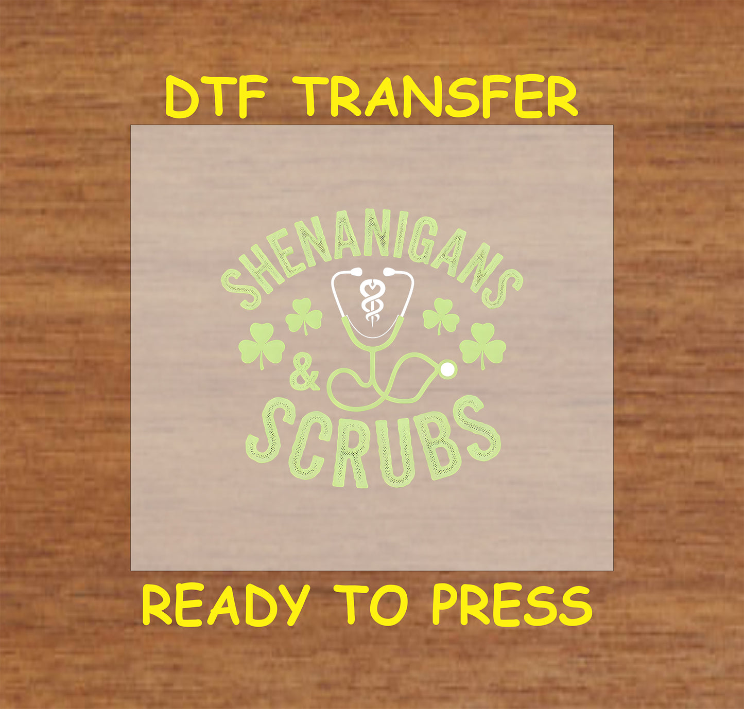 St. Patrick’s Day DTF transfer with "Shenanigans & Scrubs" text, shamrocks, stethoscope, and medical emblem.