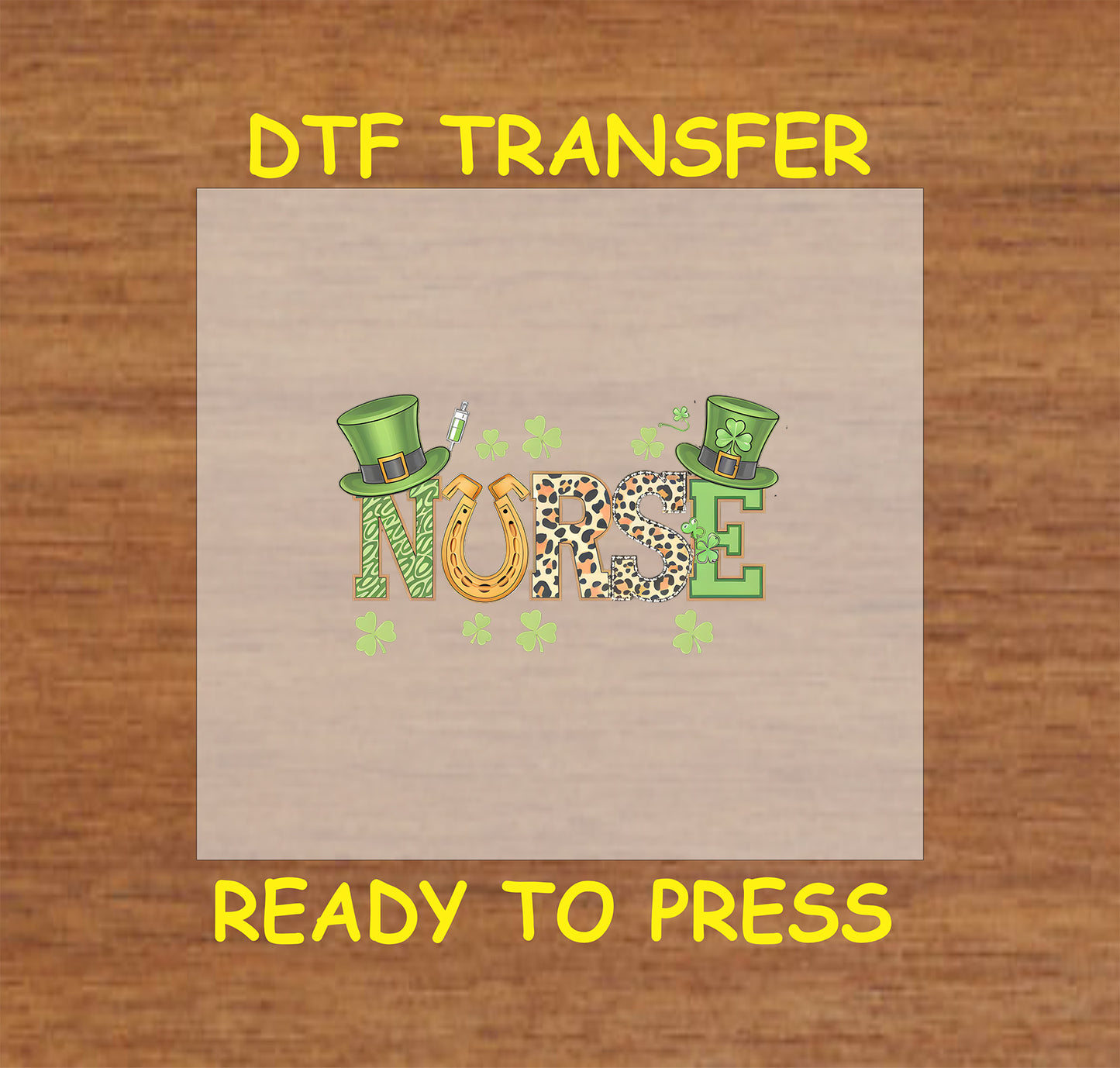 St. Patrick’s Day DTF transfer featuring "Nurse" text with shamrocks, a syringe, a horseshoe, and leprechaun hats.