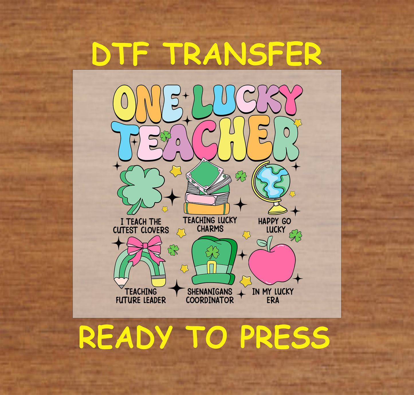 St. Patrick’s Day teacher DTF transfer with clovers, books, a globe, and colorful text.