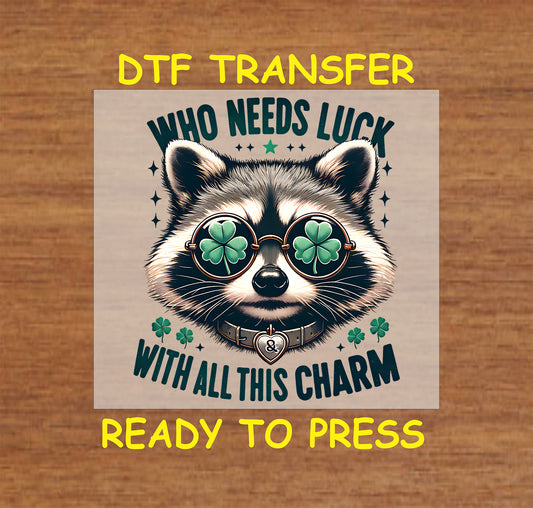 St. Patrick's Day DTF Transfer Iron On Heat Transfer - Ready to Press, Who Needs Luck DTF Transfer | Ready to Press | St. Patrick's Day Design 4533